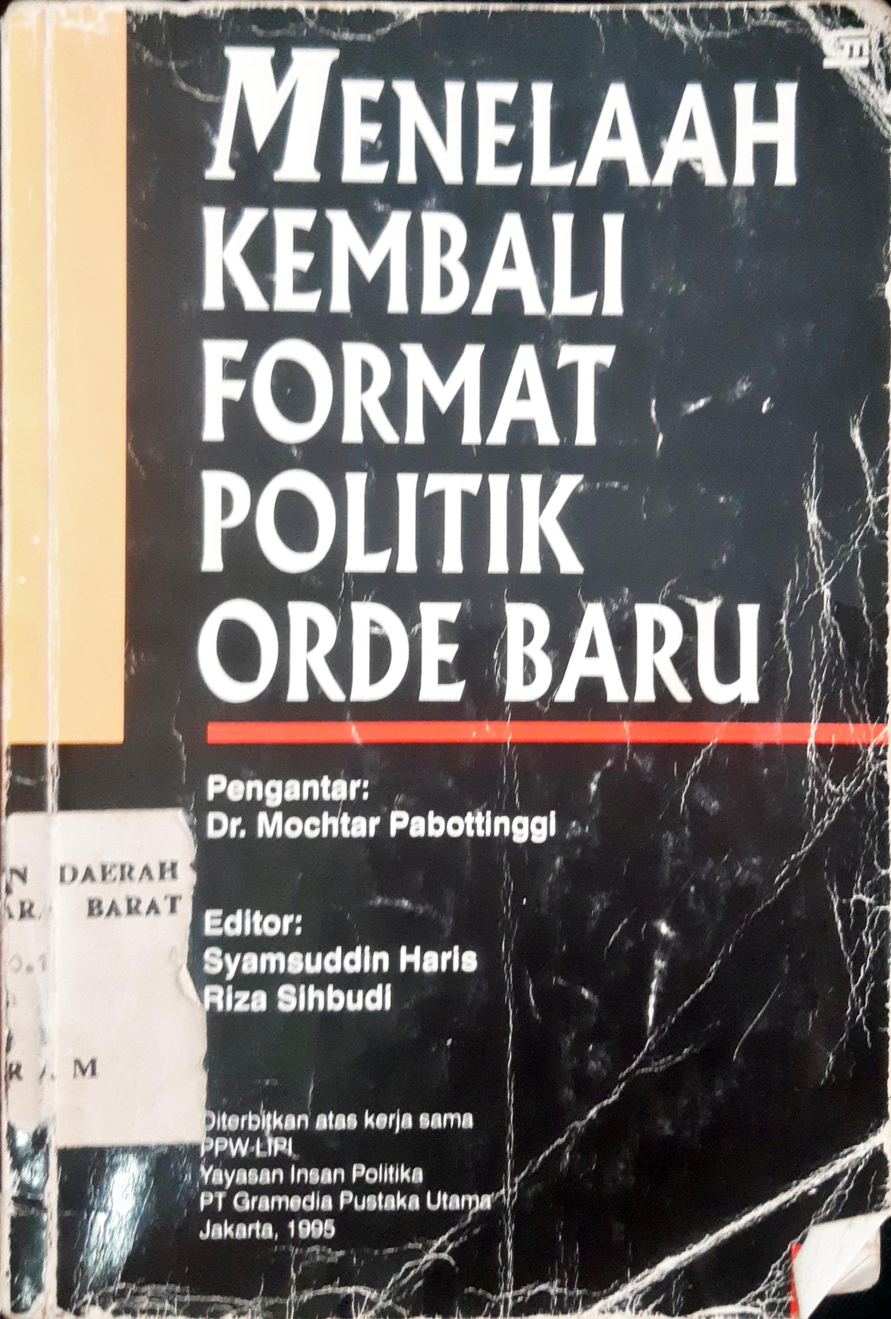 Cover Menelaah Kembali format Politik Orde Baru / Dr. Mochtar Pabottingi