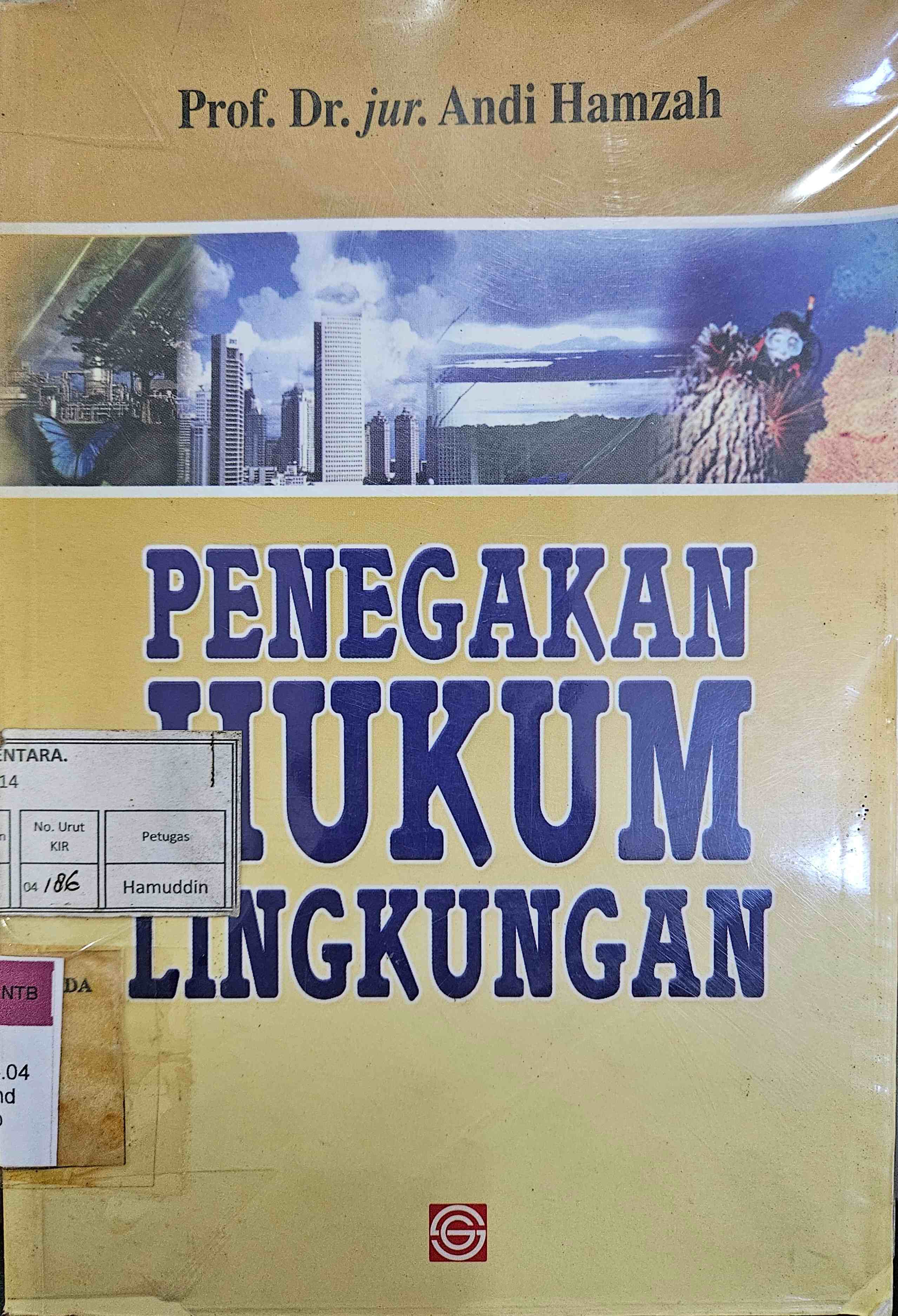 Cover Penegakan hukum lingkungan / Prof. Dr. Andi Hamzah