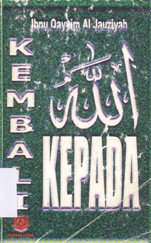 Cover Kembali kepada Allah, / Ibnu Qayyim Al-Jauziyah ; penerjemah, Wawan Djunaedi Soffandi