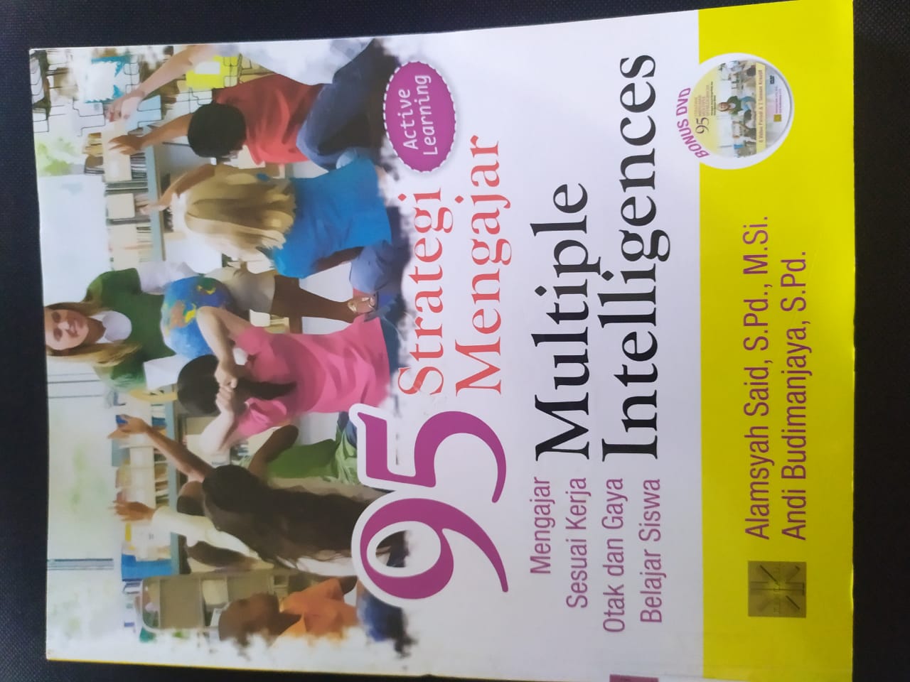Cover 95 Strategi Mengajar Multiple Intelligences :  Mengajar sesuai Kerja otak dan Gaya Belajar Siswa / Alamsyah Said, S.Pd., M.Si