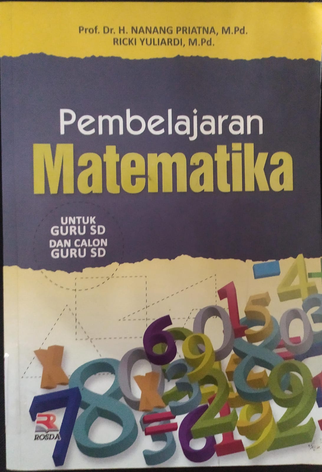 Cover Pembelajaran Matematika :  Untuk Guru SD dan Calon Guru SD / H. Nanang Priatna, Ricki Yuliardi