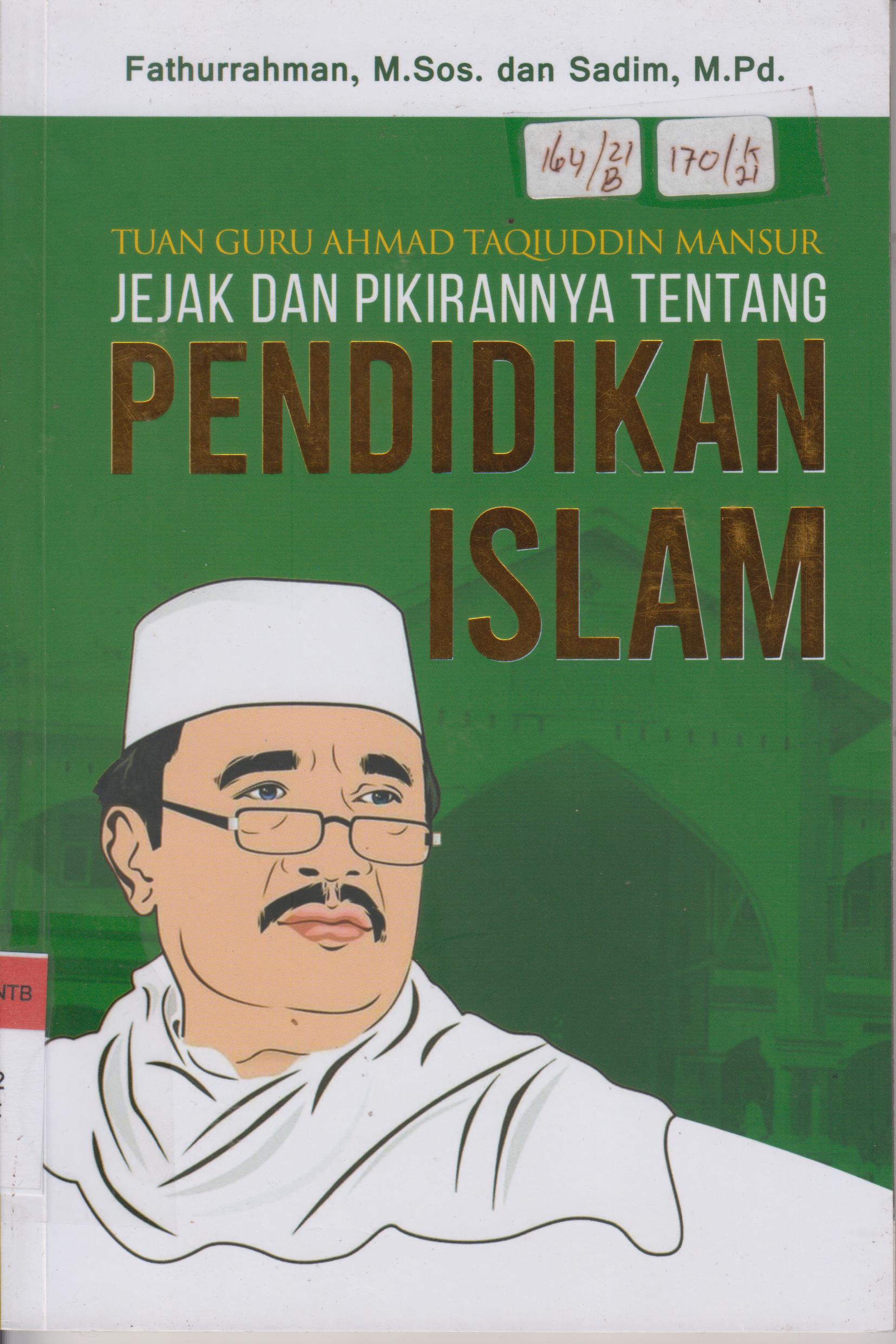 Cover Tuan Guru Ahmad Taqiuddin Mansur Jejak dan Pikirannya Tentang Pendidikan Islam