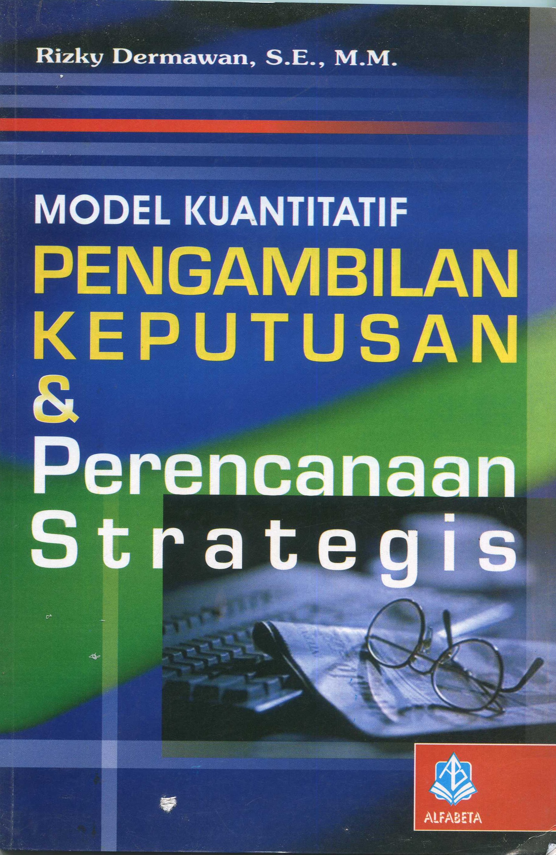 Cover Model Kuantitatif Pengambilan Keputusan & Perencanaan Strategis / Rizky Dermawan