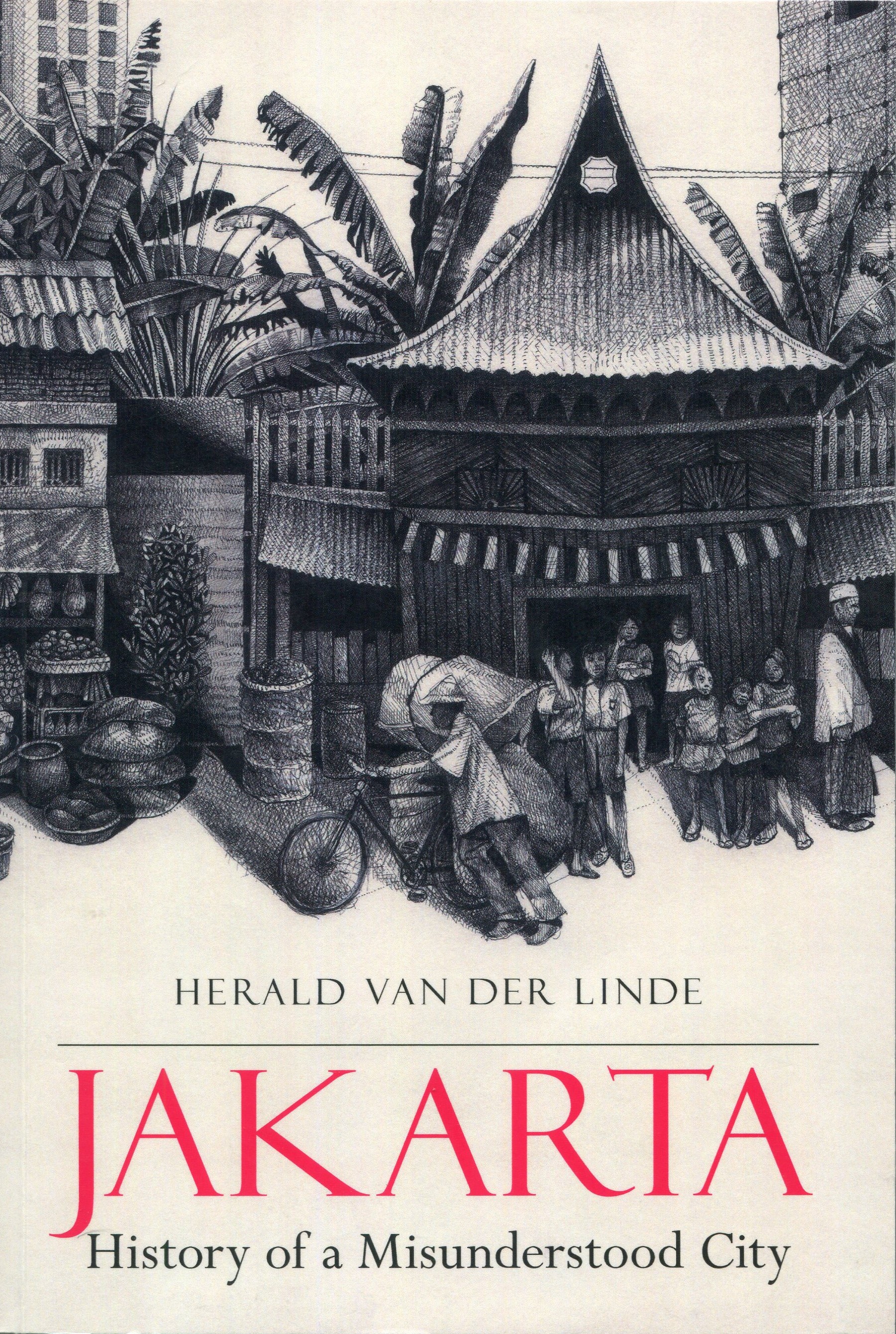 Cover Jakarta :  History Of a Misunderstood City / Der Linde Herald Van