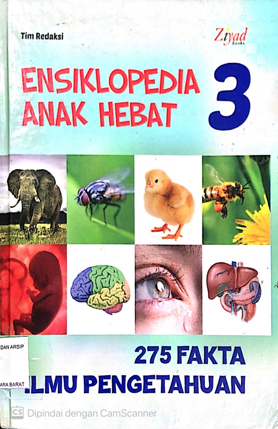 Cover Ensiklopedia anak hebat jilid 3 :  275 fakta ilmu pengtahuan / Penyusun: Tim Redaksi