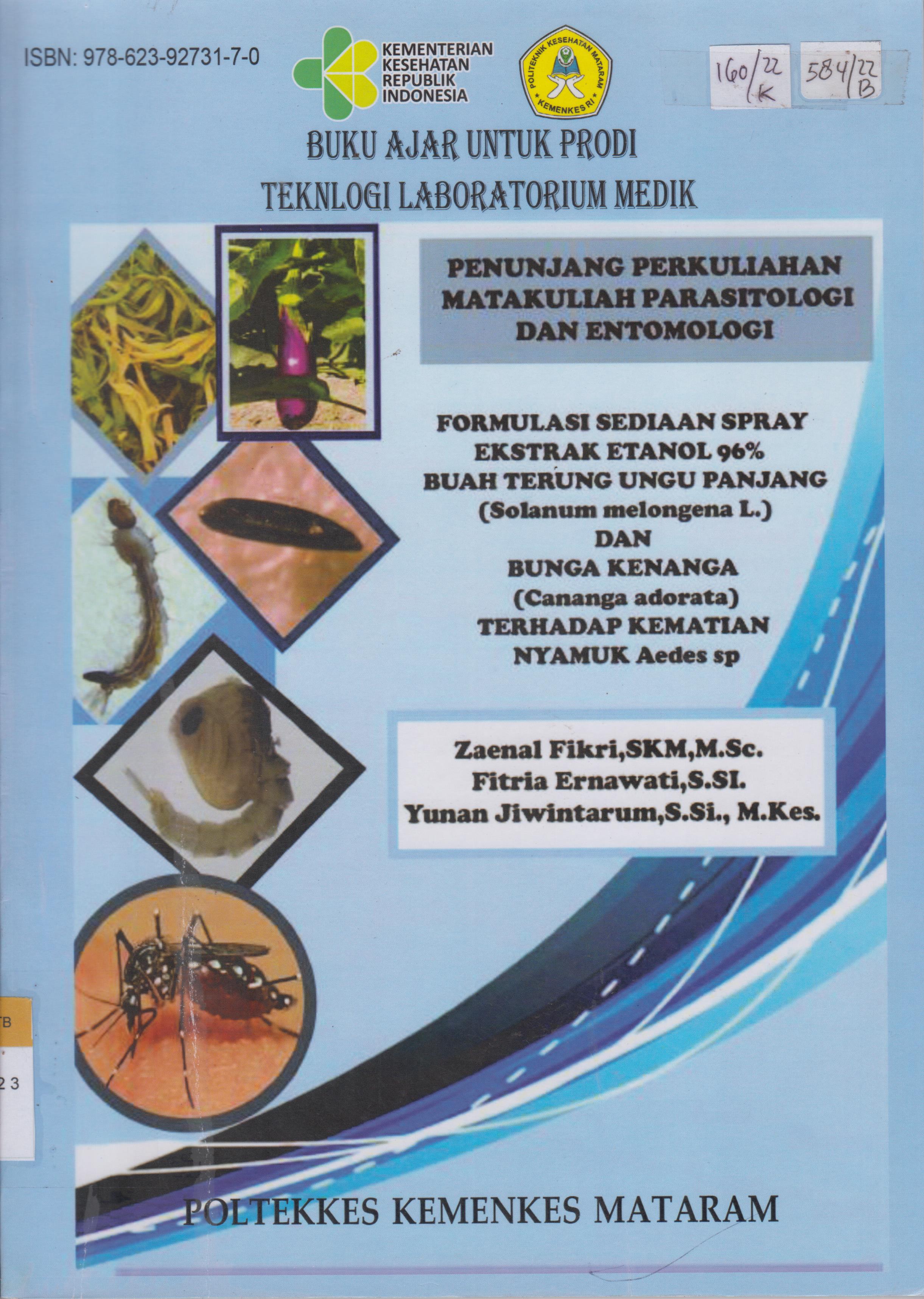 Cover Formasi sediaan spray ekstrak etanol 96% buat terung ungu panjang (solanum melongena L) dan bunga keuangan (cananga adorata) terhadap kematian nyamuk aedes SP / Zainal Fikri