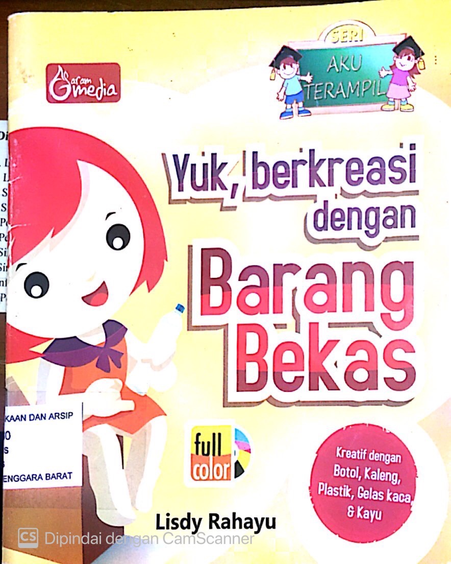 Cover Seri aku terampil :  Yuk, berkreasi dengan barang bekas / Lisdy Rahayu