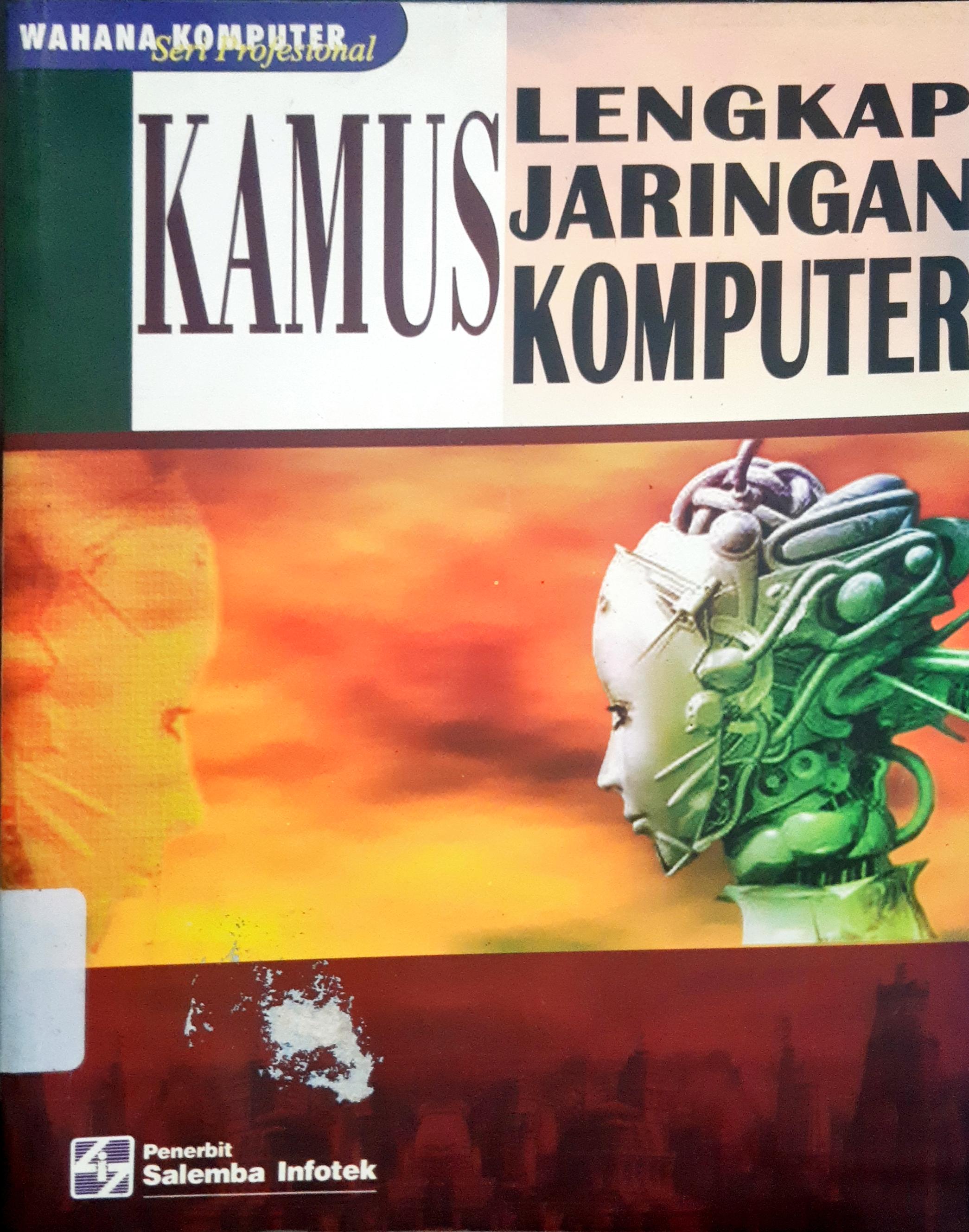 Cover Kamus lengkap jaringan komputer / Tim Penelitian dan pengembangan