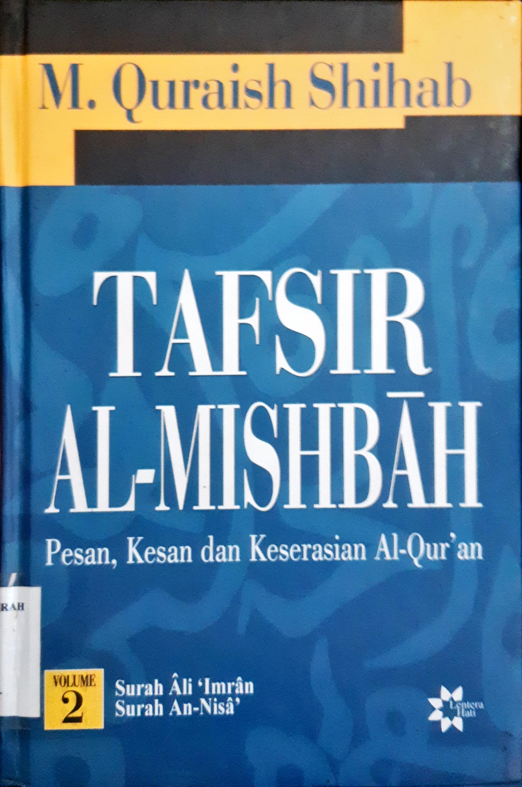 Cover Tafsir Al-Mishbah volume 2 :  Pesan, Kesan dan keserasian Al-Qur'an,  surah Ali 'Imran, surah An-Nisa / M. Quraish Shihab
