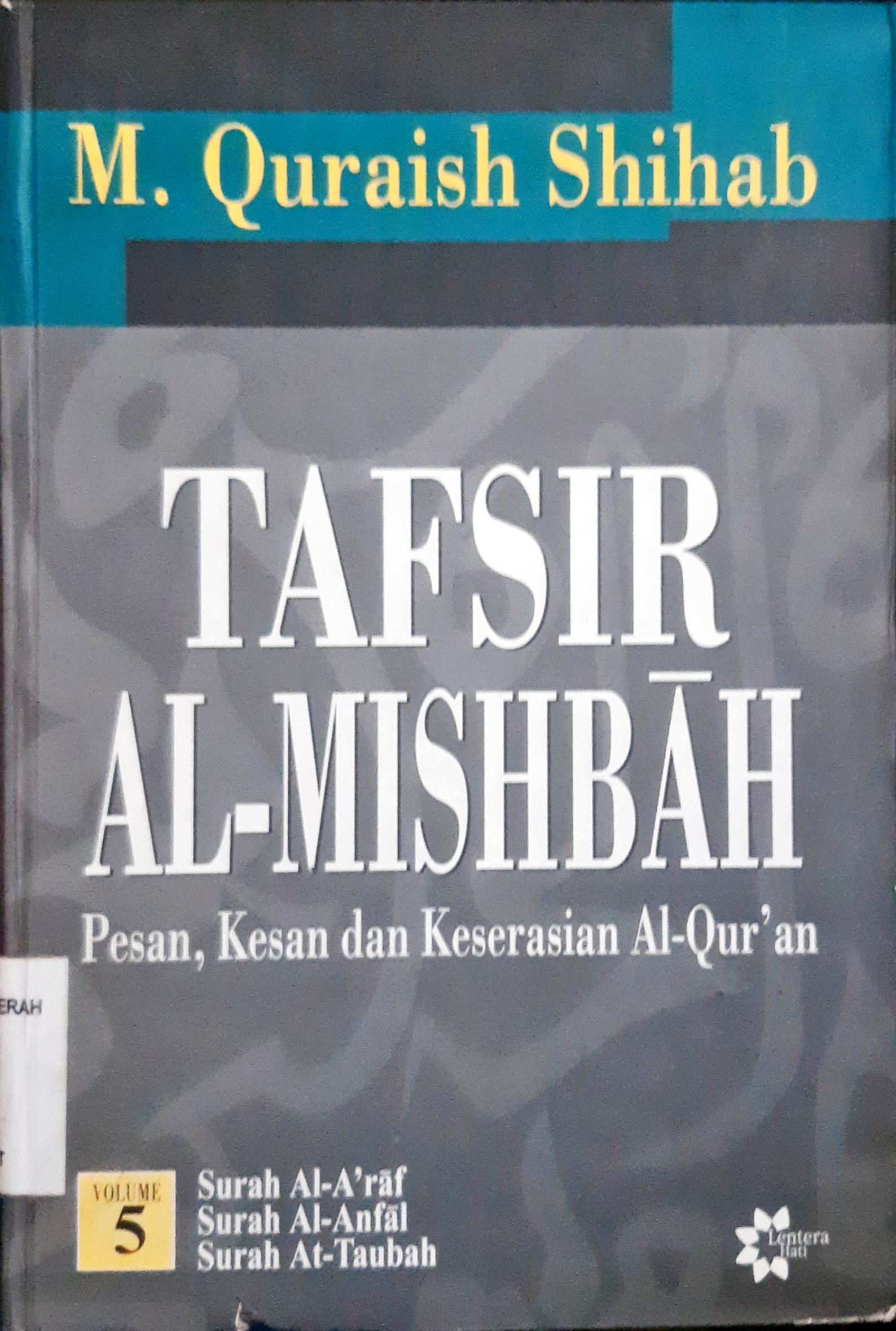 Cover Tafsir Al-Mishbah volume 5 :  Pesan, Kesan dan keserasian Al-Qur'an, Surah At-Taubah, Surah Yunus, Surah Hud / M. Quraish Shihab
