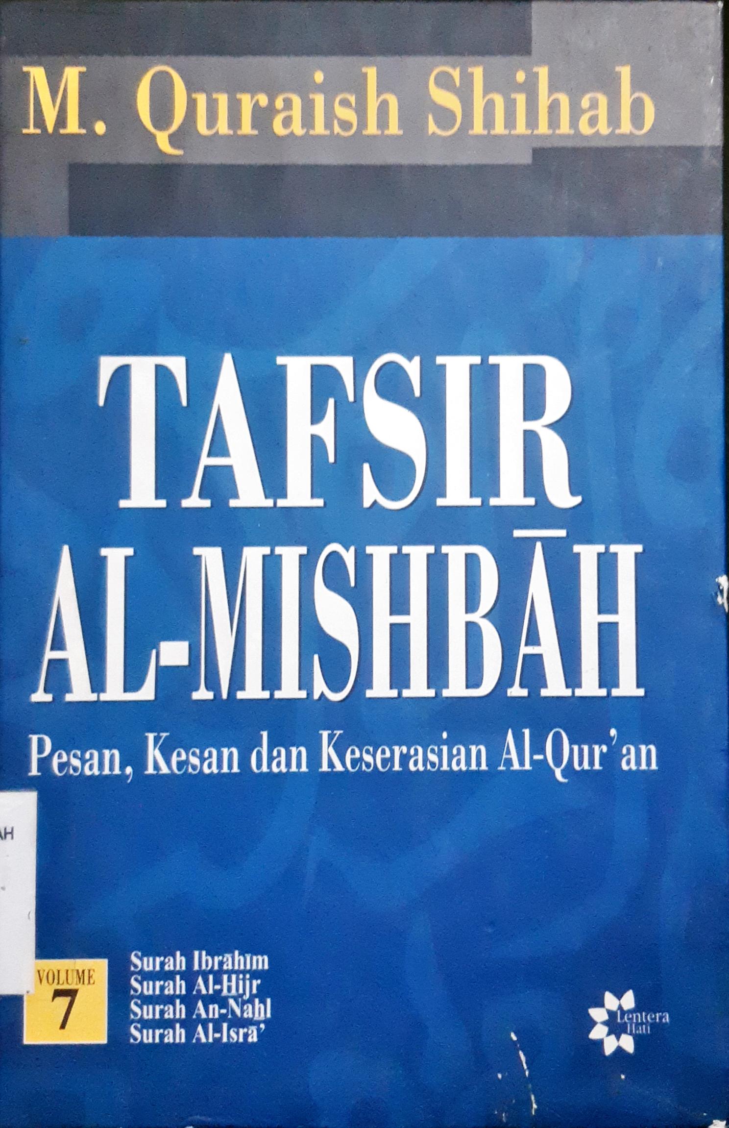 Cover Tafsir Al-Mishbah volume 7 :  Pesan, Kesan dan keserasian Al-Qur'an, Surah Al-Isra', Surah AL-Kahf, Surah Maryam, Surah Thaha / M. Quraish Shihab