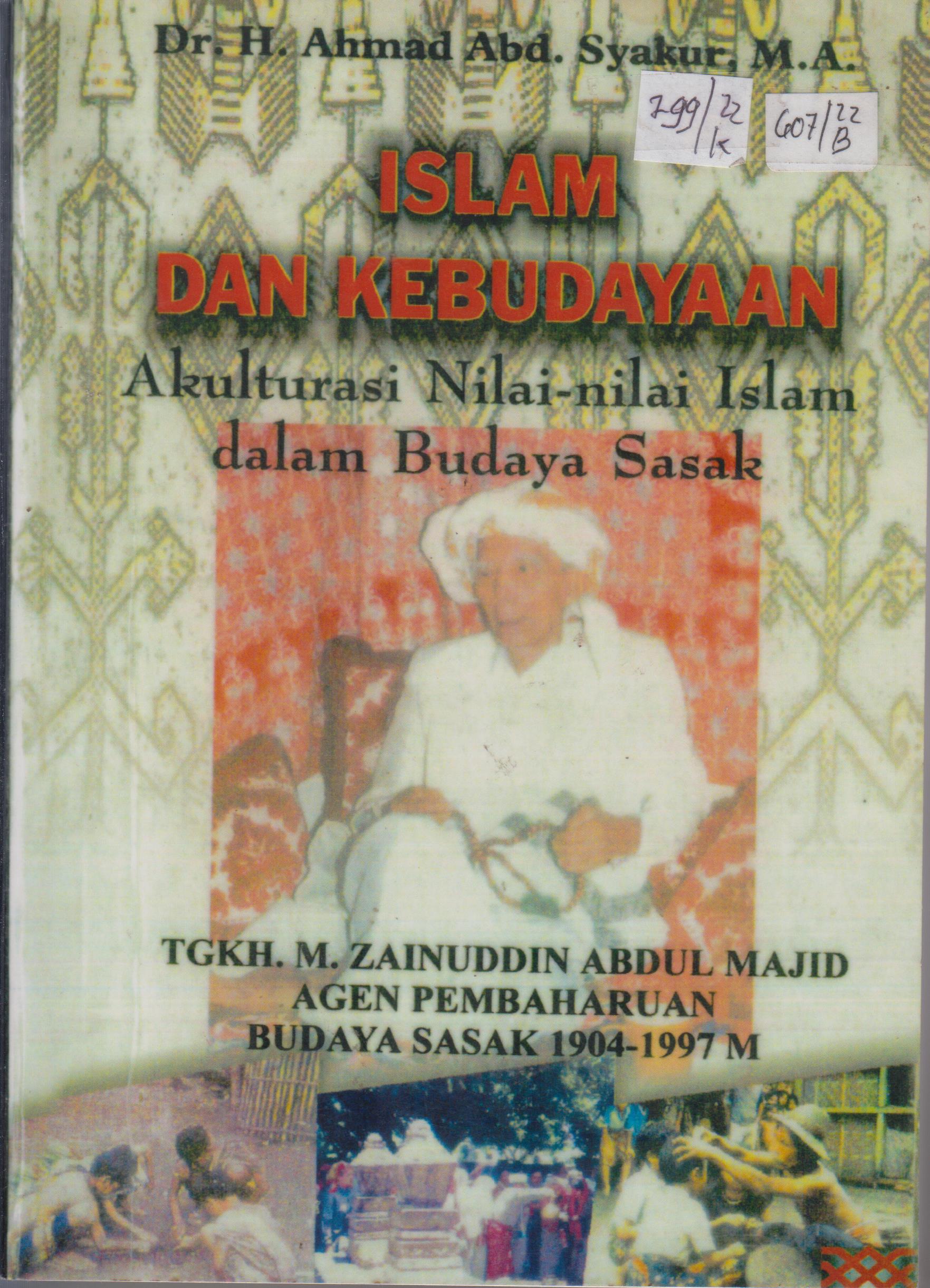 Cover Islam dan Kebudayaan Akulturasi Nilai-nilai Islam dalam Budaya Sasak / Ahmad Abd. Syakur: editor, Herawati