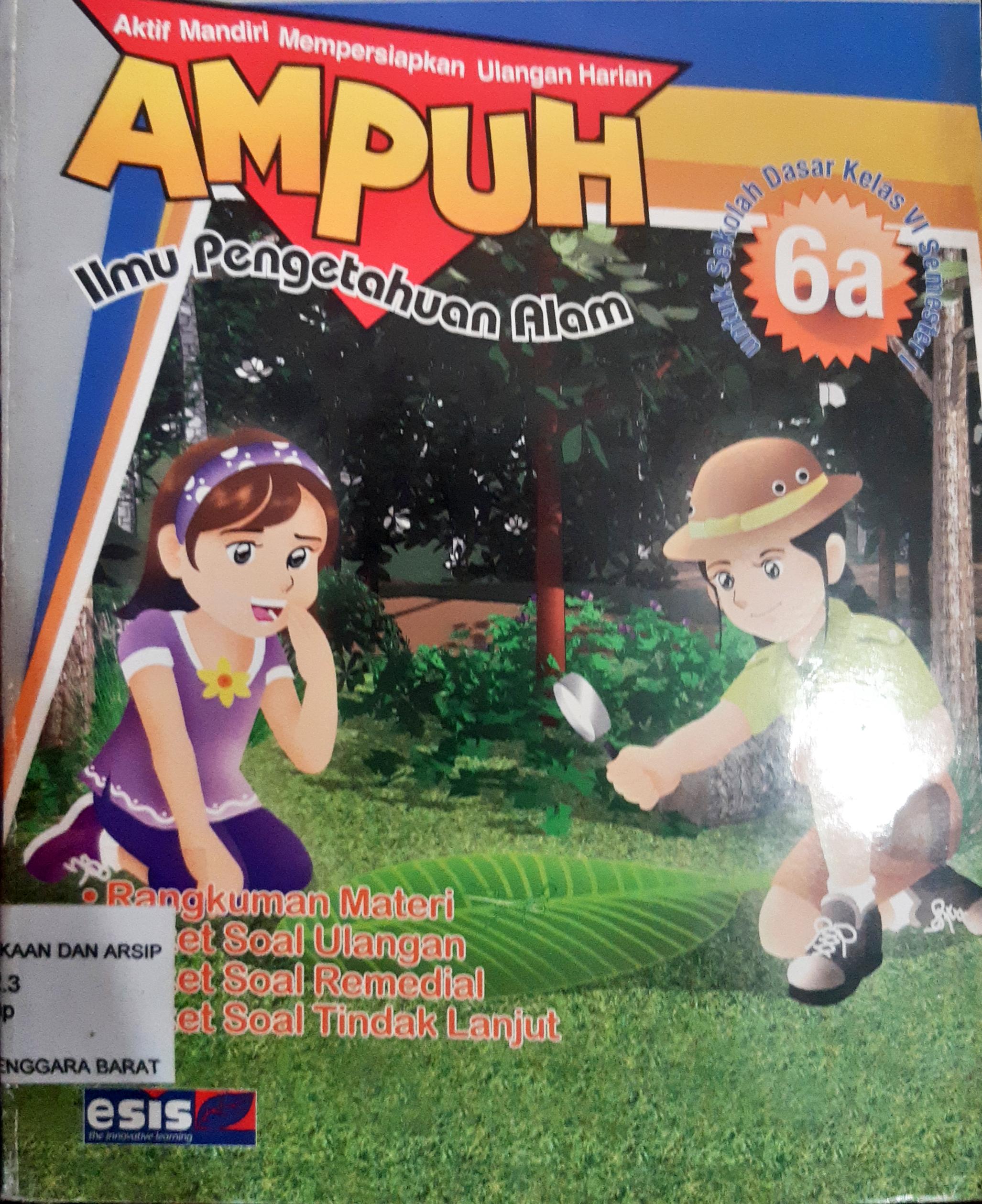Cover Ampu Ilmu Pengetahuan Alam 6A :  Aktif Mandiri mempersiapkan ulangan harian / TimCipta Prestasi Prima, Editor Ch. Eny Wijayanti
