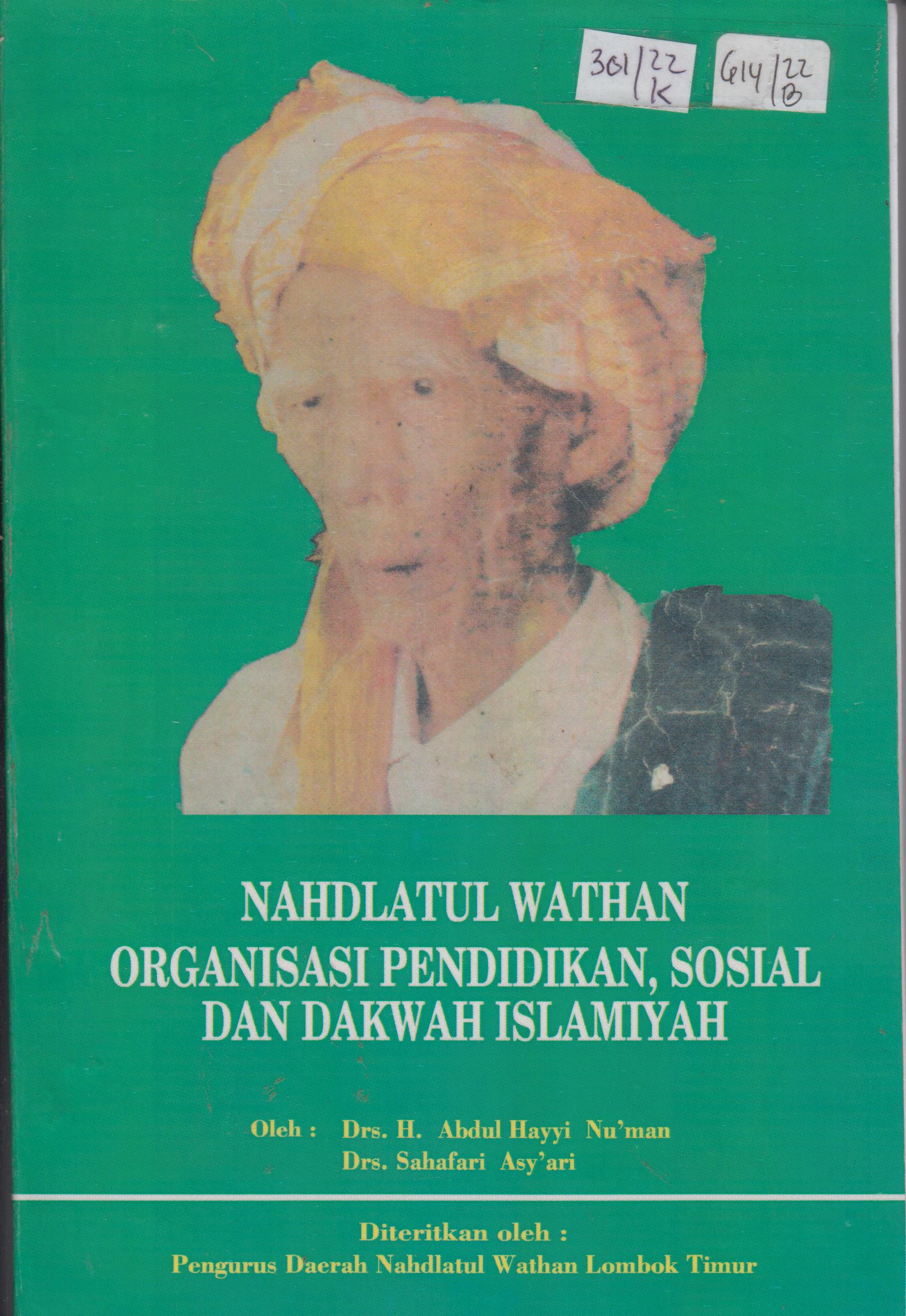 Cover Nahdlatul Wathan :  Organisasi Pendidikan, Sosisal, dan Dakwah Islamiyah / Abdul Hayyi Nu'man, Sahari Asy'ari