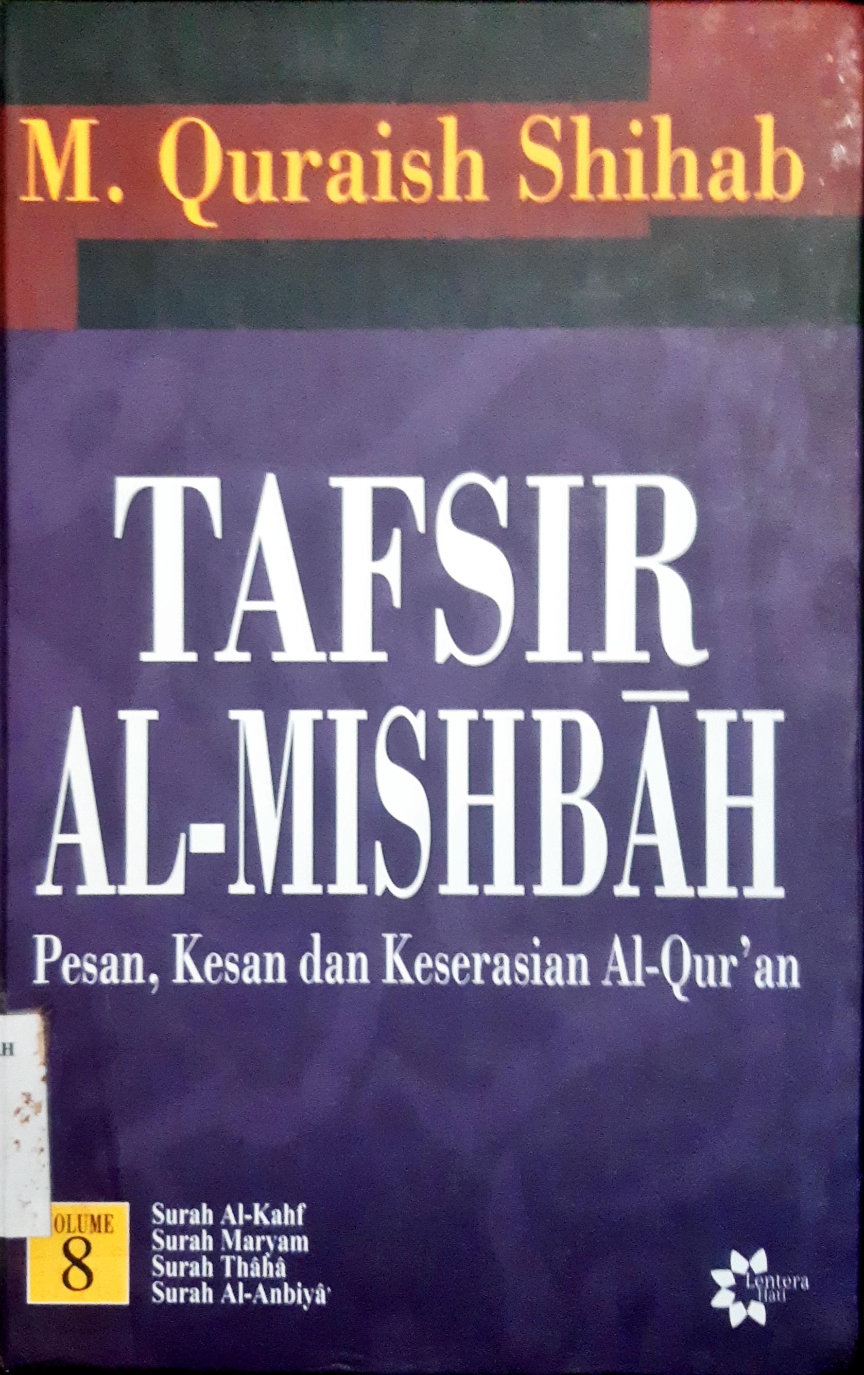 Cover Tafsir Al-Mishbah volume 8 :  Pesan, Kesan dan keserasian Al-Qur'an, Surah Al-Anbiya, Surah Al-Hajj, Surah AL-Mu'minun, Surah An-Nur / M. Quraish Shihab
