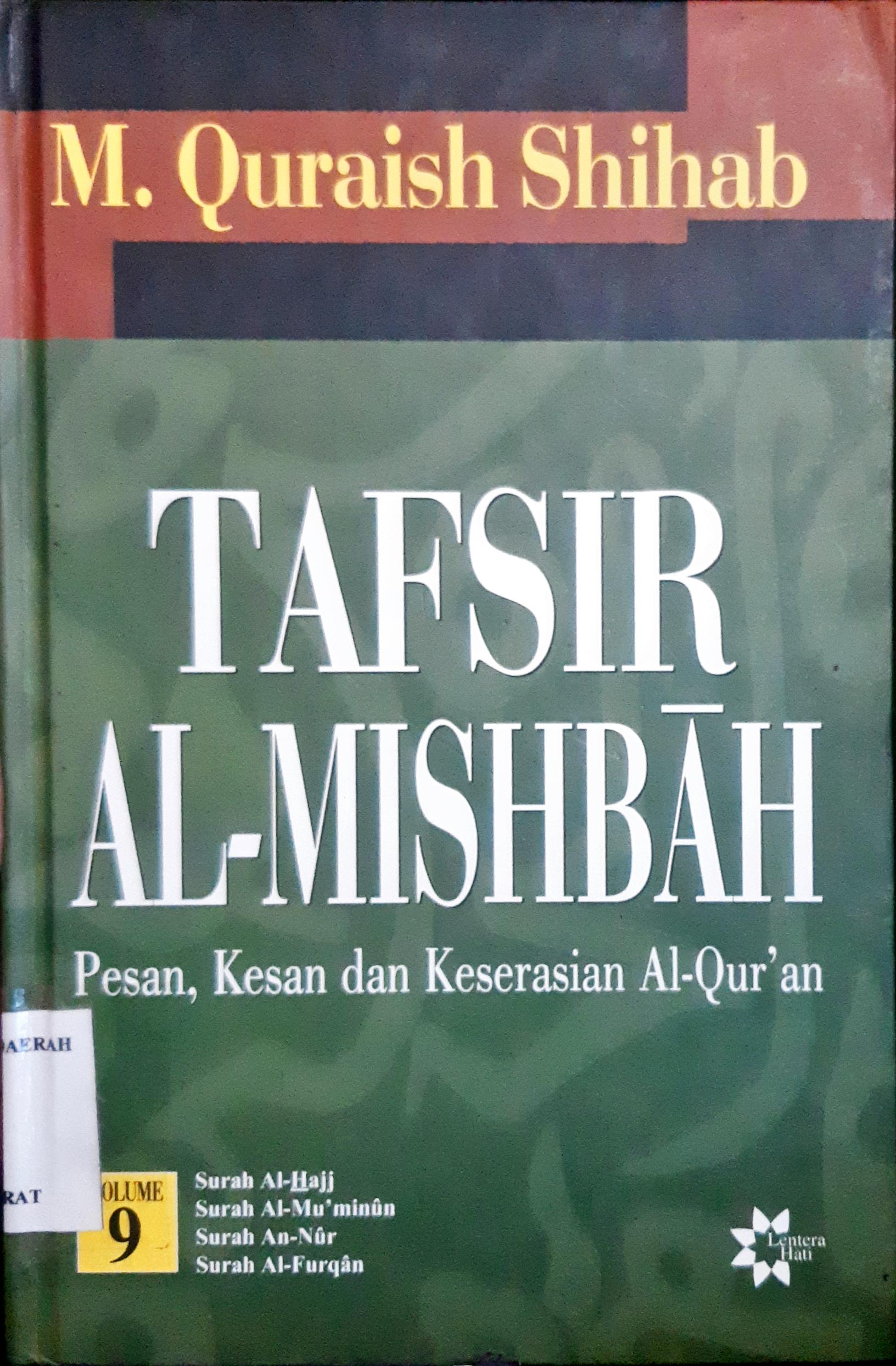 Cover Tafsir Al-Mishbah volume 9 :  Pesan, Kesan dan keserasian Al-Qur'an, Surah AL-Furqan, Surah Asy-Syu'ara, Surah An-Naml, Surah Al-Qashash / M. Quraish Shihab