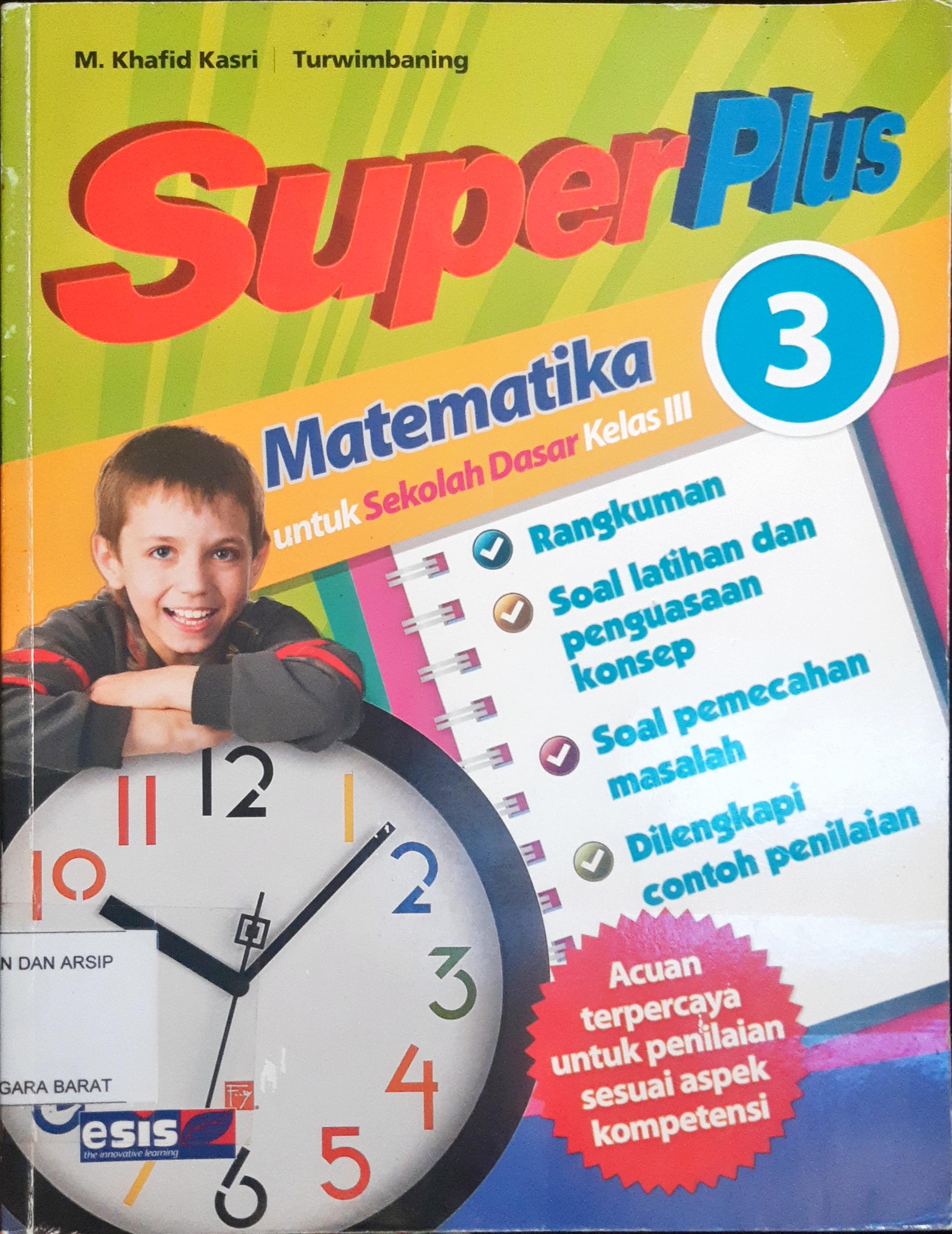 Cover Super plus matematika untuk sekolah dasar kelas III / M. Khafid Kasri, Turwimbaning ; editor, Maulana Iskak
