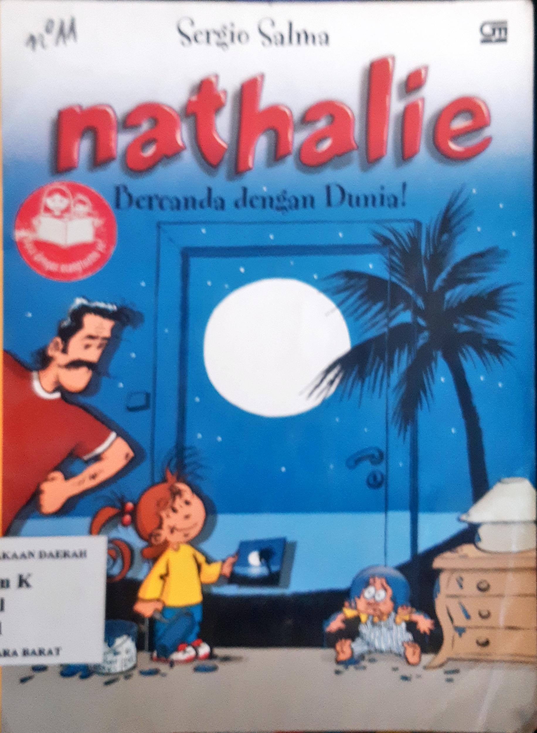 Cover Nathalie Bercanda dengan dunia! / Sergio Salma; Alih Bahasa, Oky Rahmawati; Editor, Meilia Kusumadewi