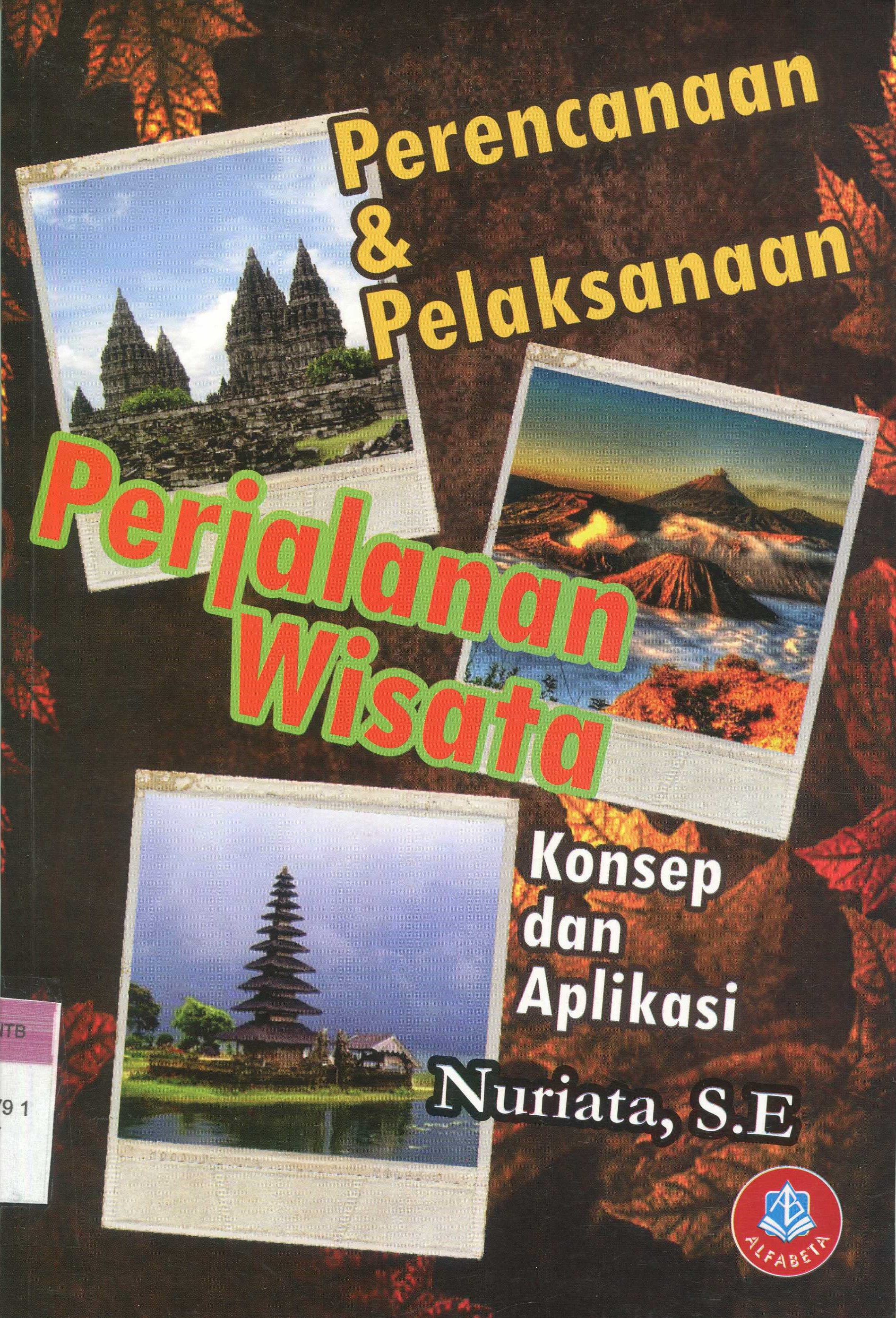 Cover Perencanaan & Pelaksanaan Perjalanan Wisata :  Konsep dan Aplikasi / Nuriata