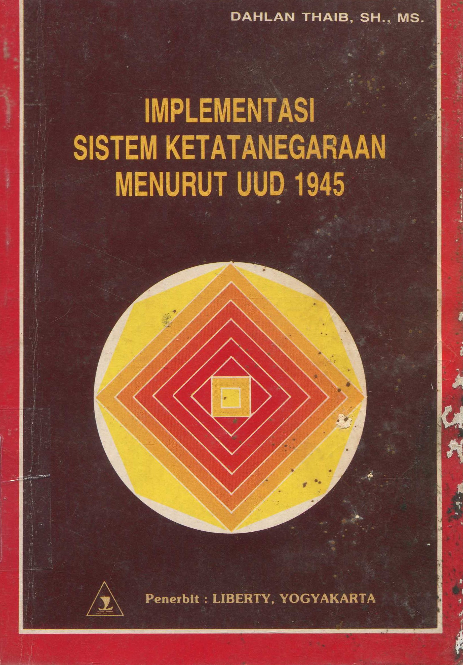 Cover Implementasi Sistem Ketatanegaraan Mednurut UUD 1945 / Dahlan Thaib