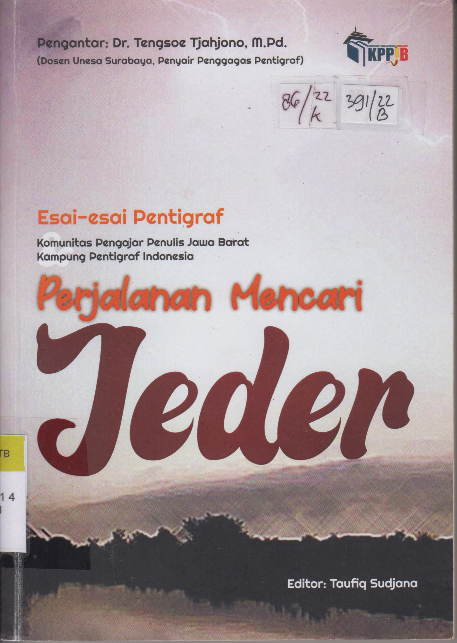 Cover Perjalanan Mencari Jeder :  Esai - esai Pentigraf / Agus Haes, Agustinus Indradi, Ahmad Zakki, Alfred B. Jogo Ena, Amini, Ardi Wina Saputra