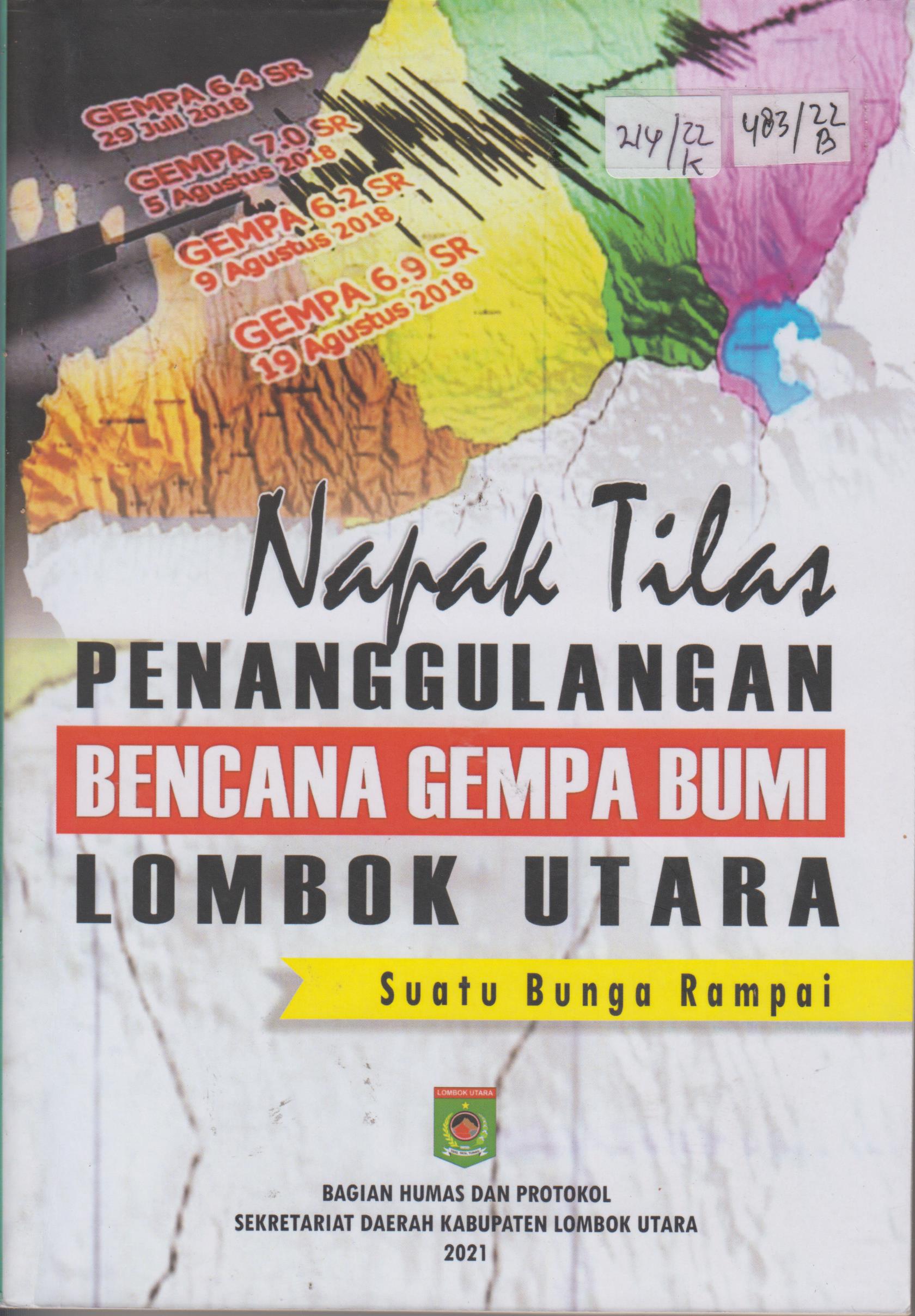 Cover Napak Tilas Penanggulangan Bencana Gempa Bumi Lombok Utara :  Suatu Bunga Rampai / Bagian Humas dan Protokol Sekretariat Daerah Kabupaten Lombok Utara