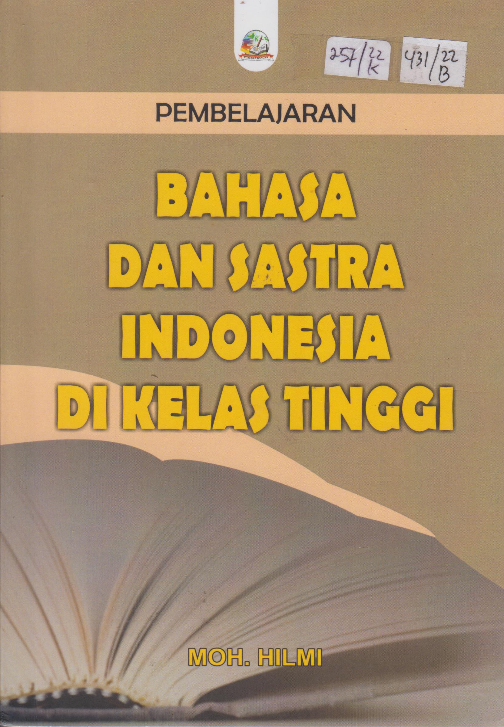 Cover Pembelajaran Bahasa dan Sastra Indonesia di Kelas Tinggi / Moh. Hilmi