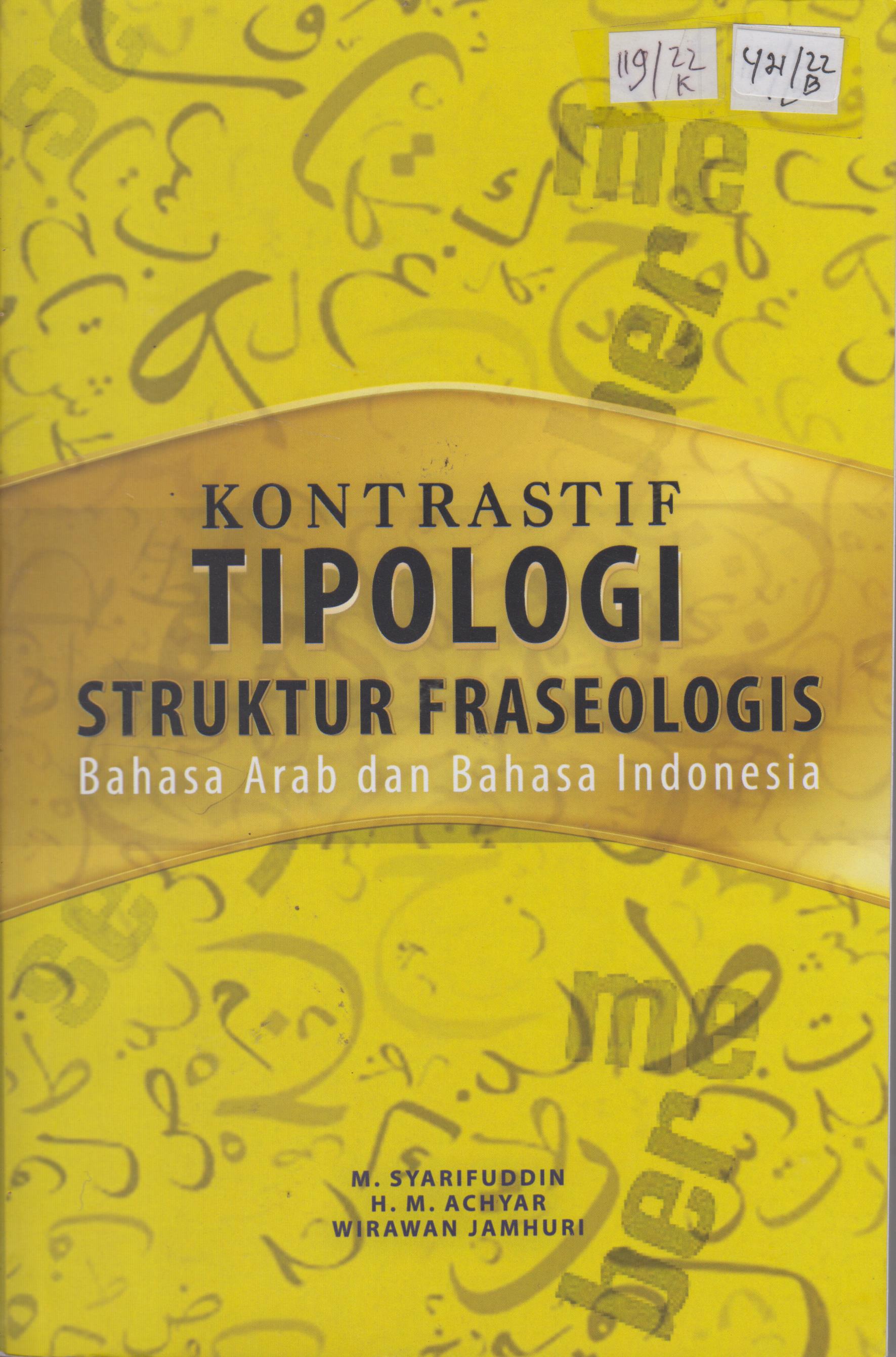 Cover Kontrastif Tipologi Struktur Fraseologis Bahasa Arab dan Bahasa Indonesia / M. Syarifuddin, H. M. Achyar, Wirawan Jamhuri