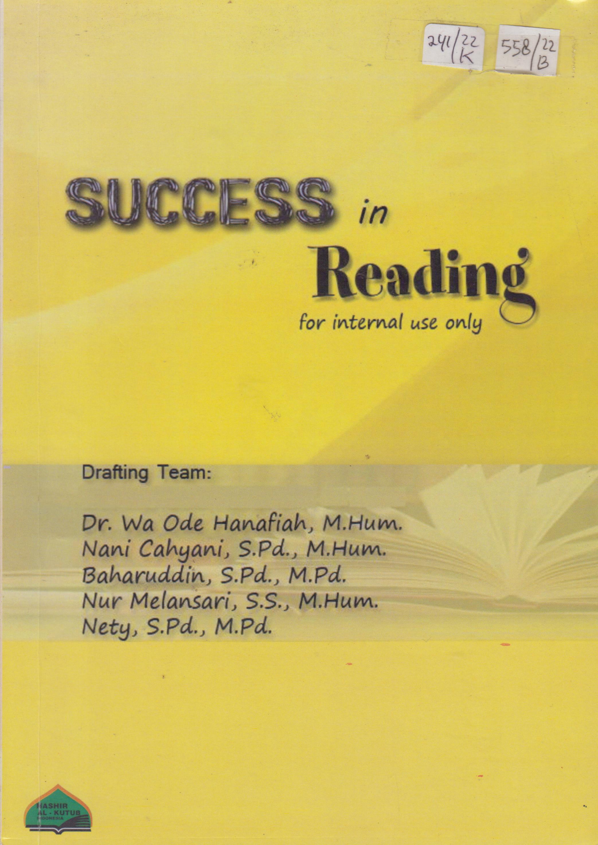 Cover Success in reading :  for Internal use only / Wa Ode Hanafiah, Nani Cahyani, Baharuddin, Nur Melansari, Nety