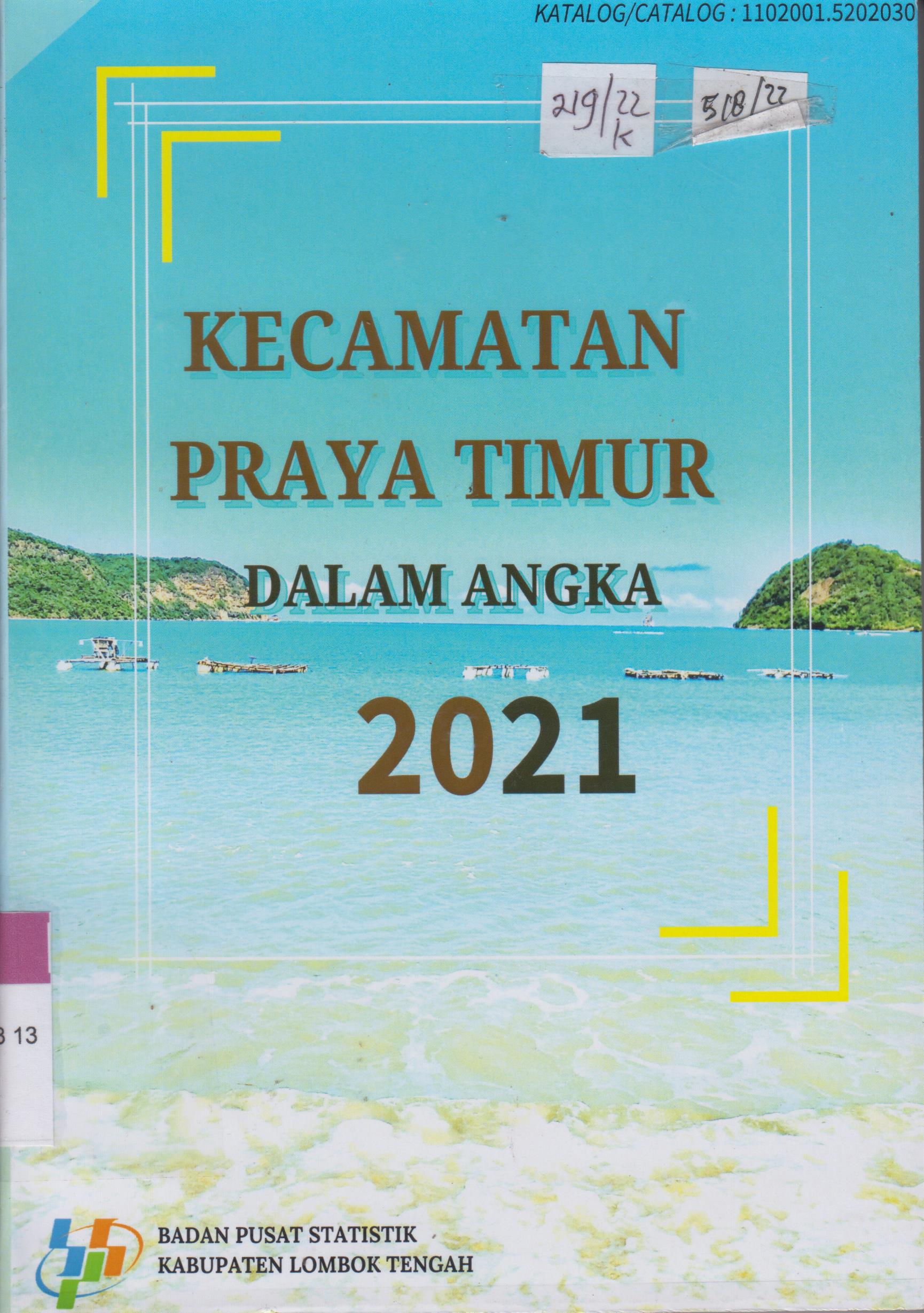 Cover Kecamatan Praya Timur Dalam Angka 2021 / Badan Pusat Statistik Kabupaten Lombok Barat