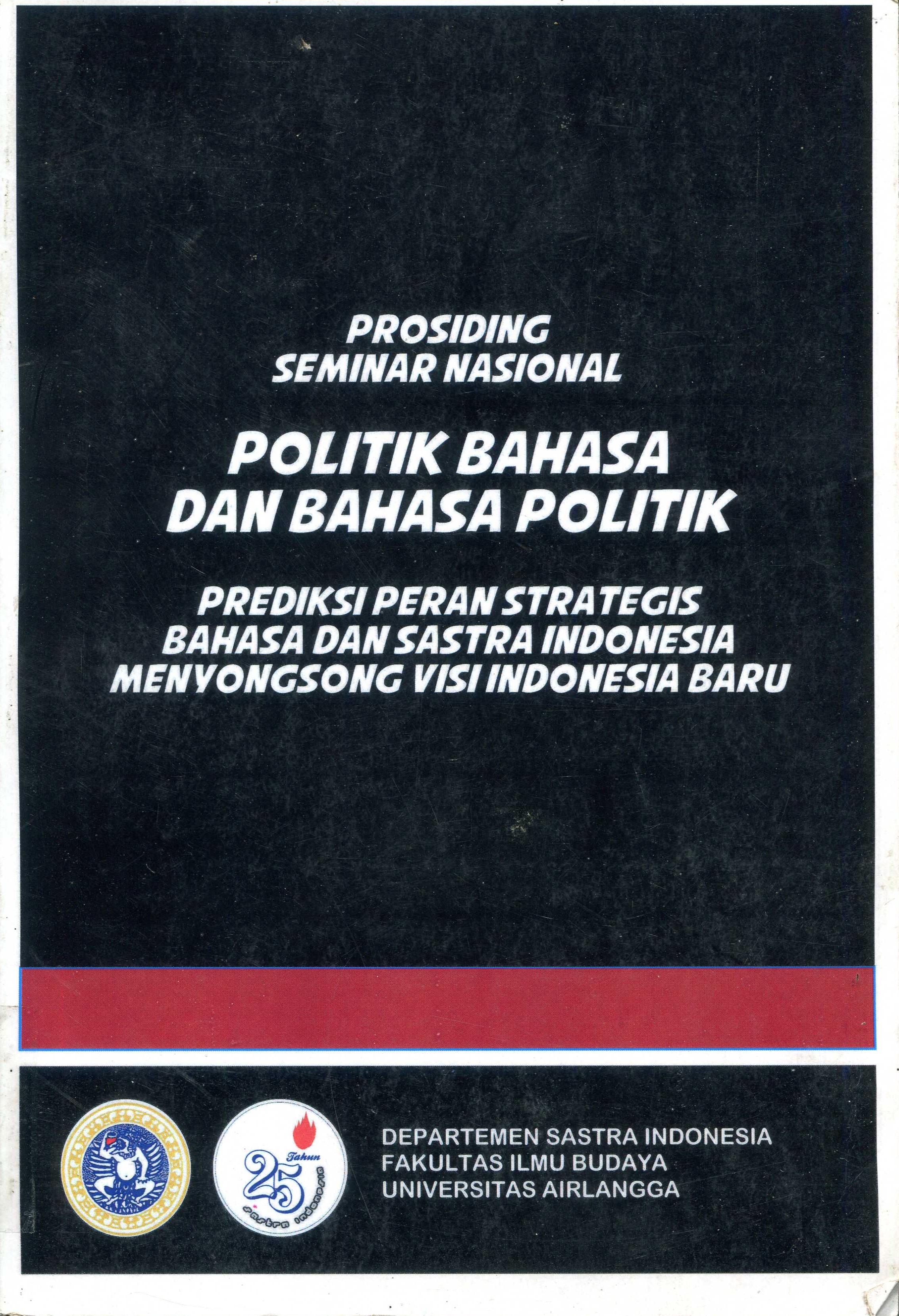 Cover Politik Bahasa dan Bahasa Politik : Prediksi Peran Strategis bahasa dan Sastra indonesia Menyongsong Visi Indonesia Baru / Bramanto