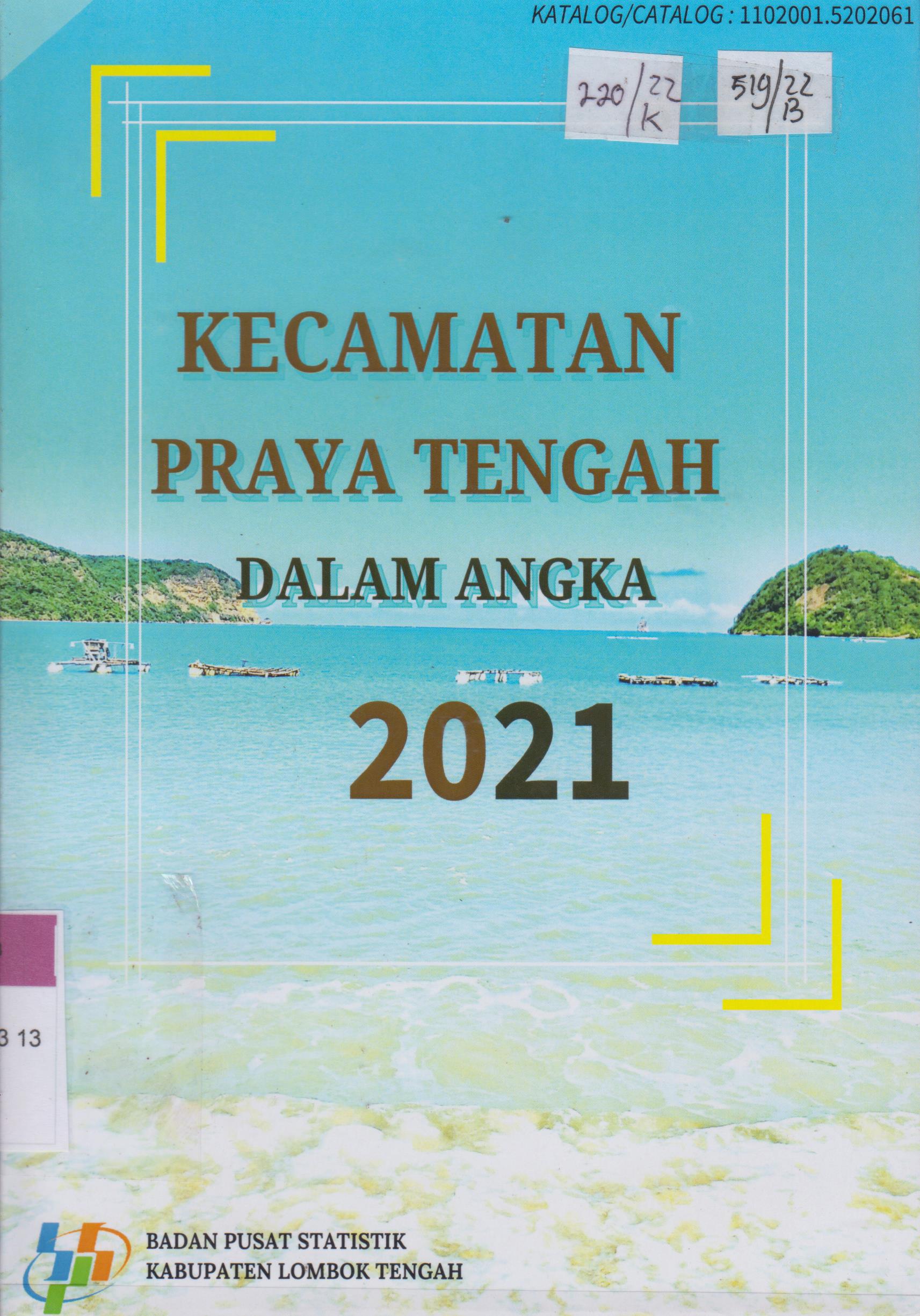 Cover Kecamatan Praya Tengah  Dalam Angka 2021 / Badan Pusat Statistik Kabupaten Lombok Tengah