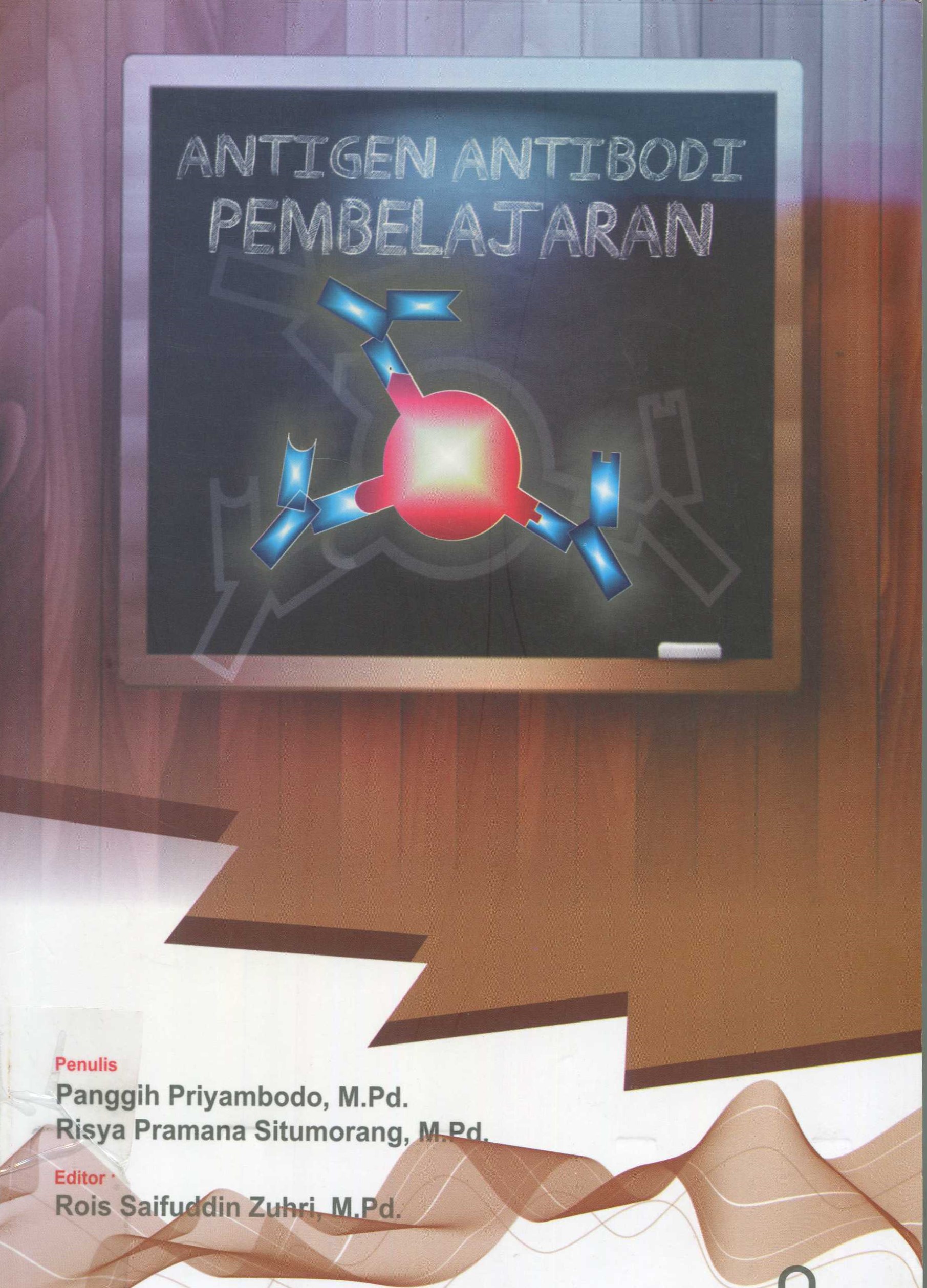 Cover Antigen Antibodi Pembelajaran / Panggih Priyambodo, Risya Pramana Situmorang