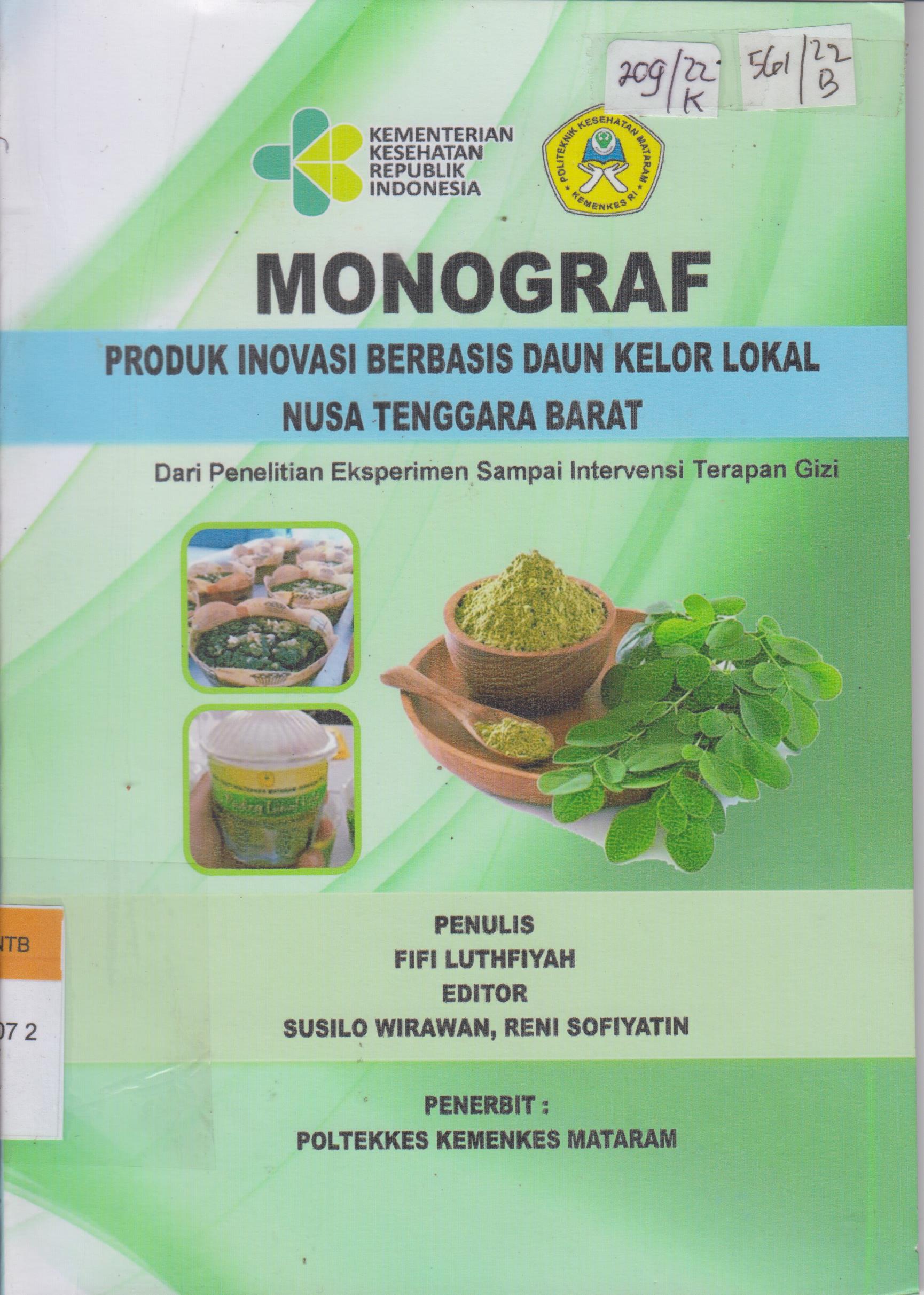 Cover Monograp produk inovasi berbasis daun kelor lokal Nusa Tenggara Barat :  Dari penelitian eksperimen sampai intervensi terapan gizi / Ffi Luthfiyah