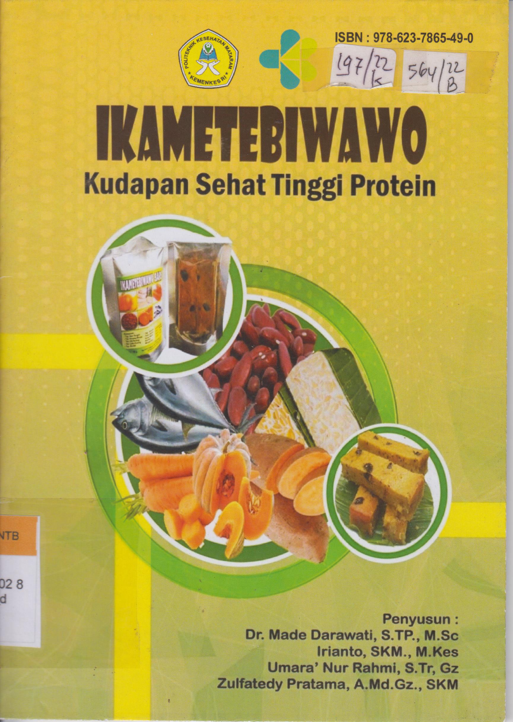 Cover Ikametebiwawo :  Kudapan sehat tinggi protein / Made Darawati, Irianto, Umara'Nur Rahmi, Zulfatedy Pratama