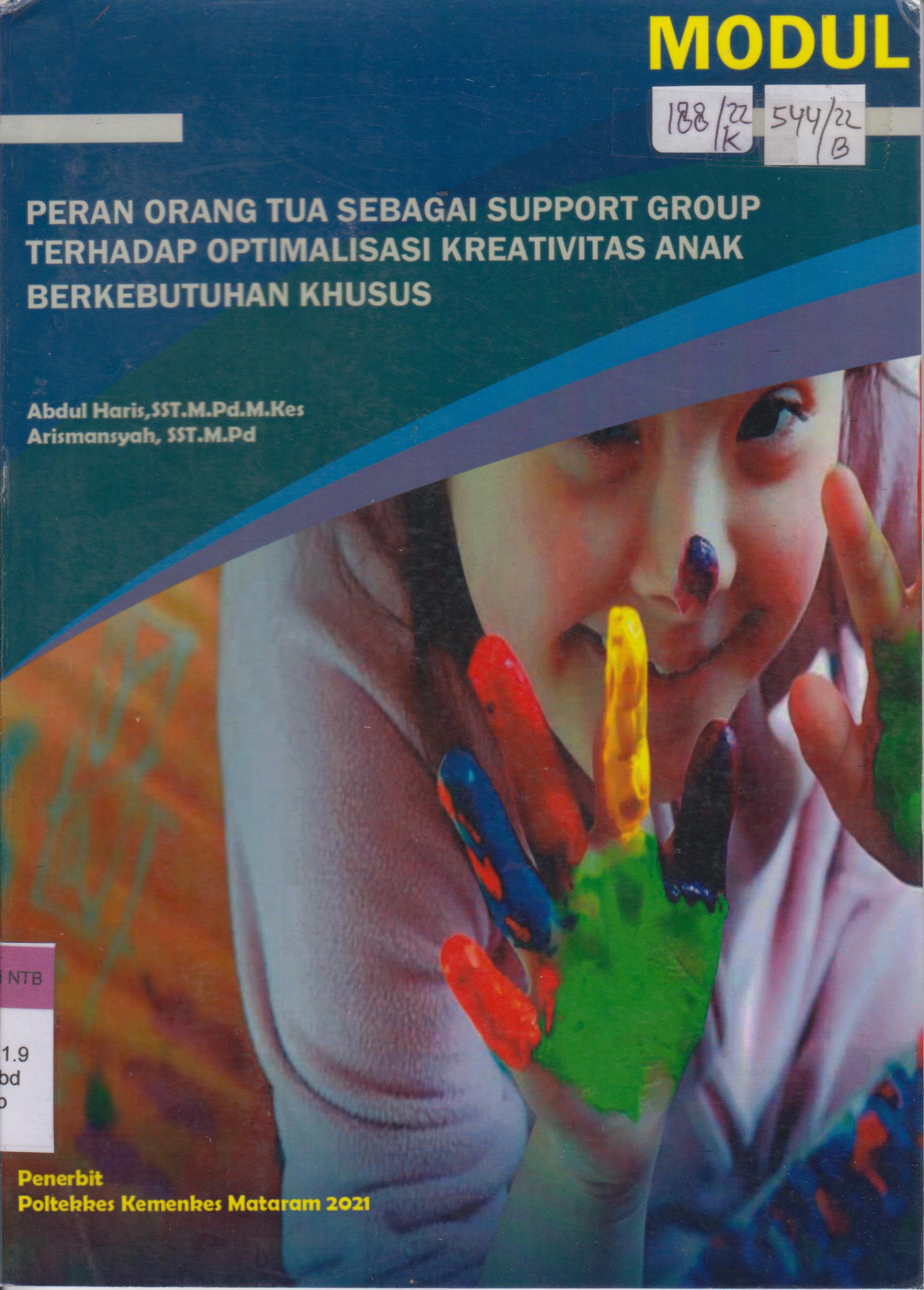 Cover Peran orang tua sebagai support gorup terhadap optimalisasi kreativitas anak berkebutuhan khusus / Abdul Haris, Arismansyah