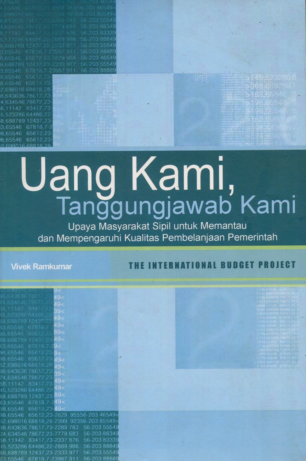 Cover Uang Kami, Tanggung Jawab Kami :  Upaya Masyarakat Sipil Untuk Memantau Dan Mempengaruhi Kualitas Pembelajaran Pemeerintah / Ramkumar Vivek