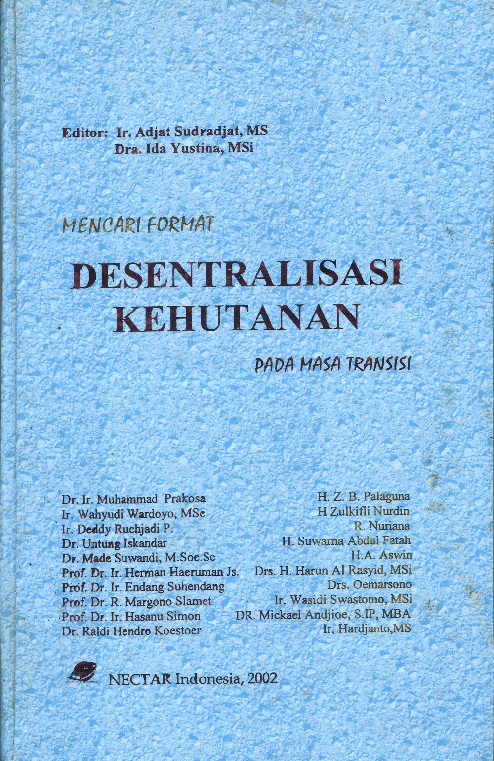 Cover Mencari Format Desentralisasi Kehutanan