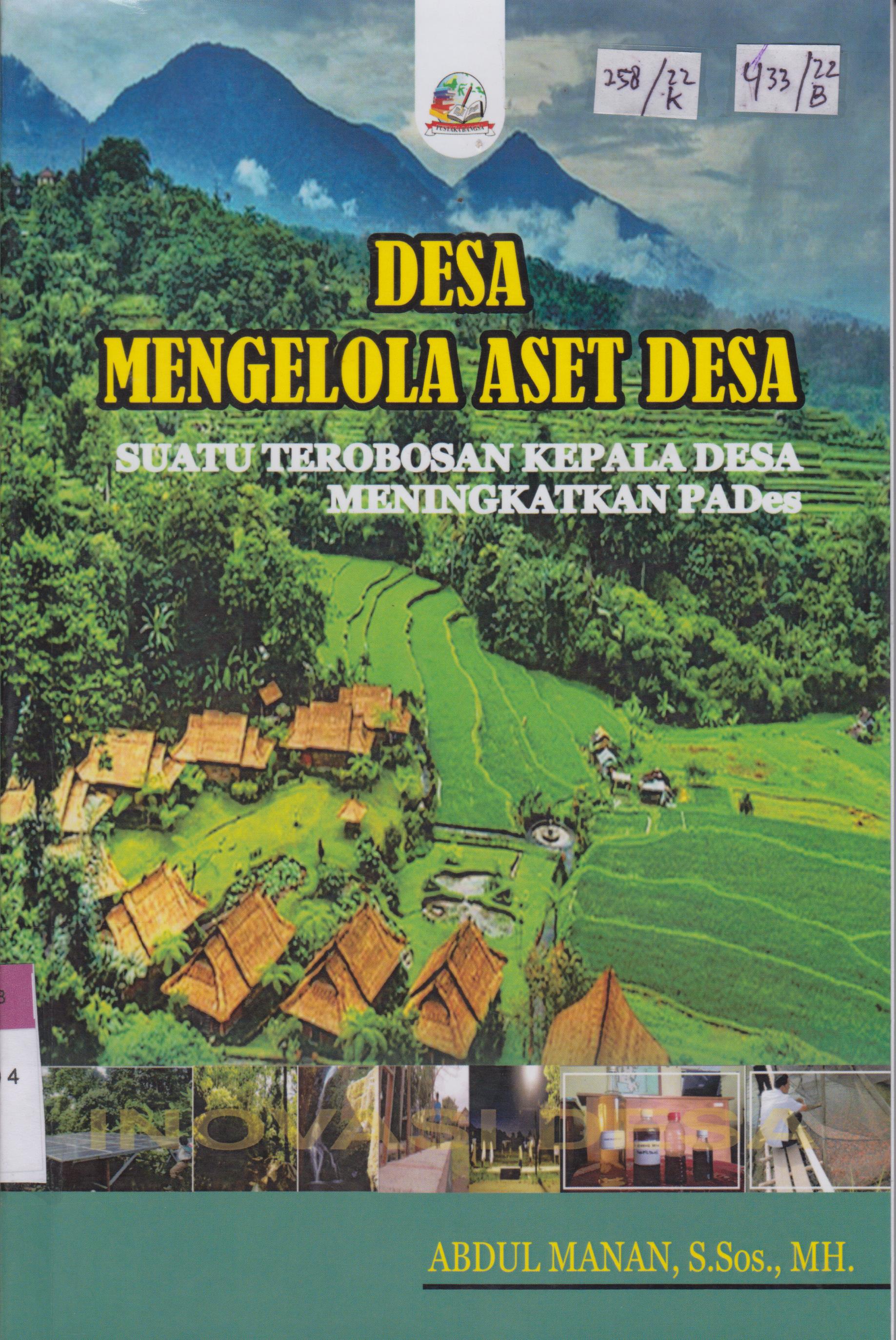 Cover Desa mengelola Aset Desa :  Suatu terobosan Kepala Desa meningkatkan PADes / Abdul Manan