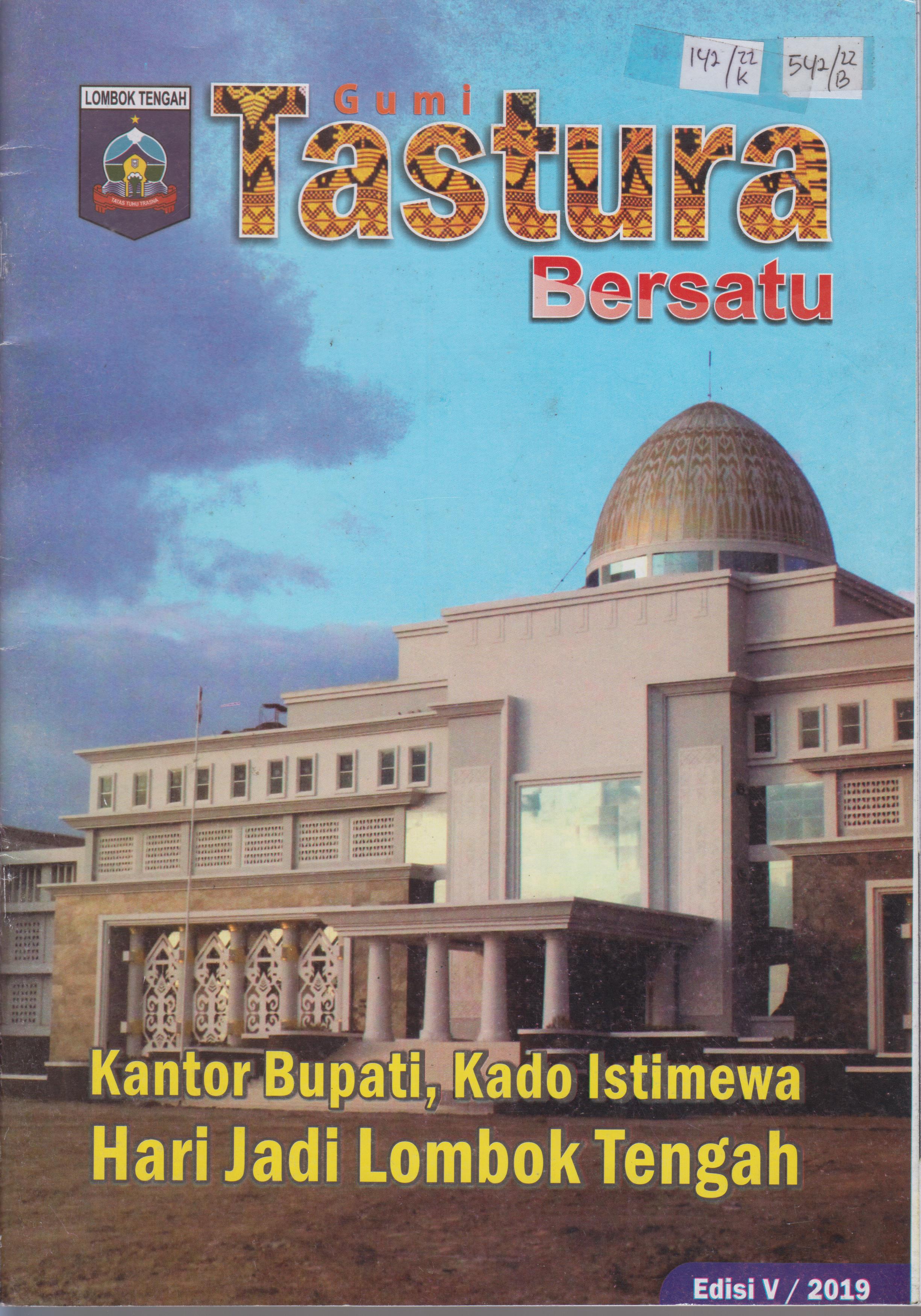 Cover Gumi Tastura Bersatu Edisi V/2019 :  Kantor Bupati, Kado Istimewah Hari Jadi Lombok Tengah