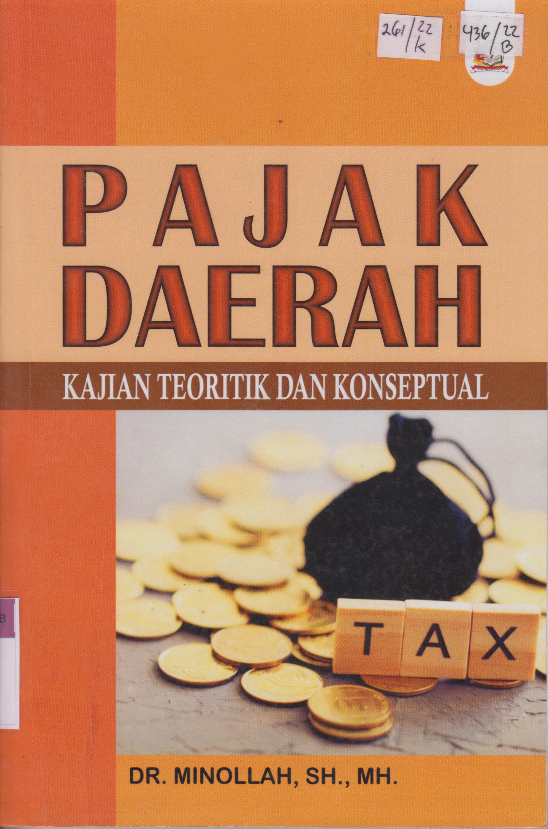 Cover Pajak Derah :  Kajian teoritik dan konseptual / Minollah
