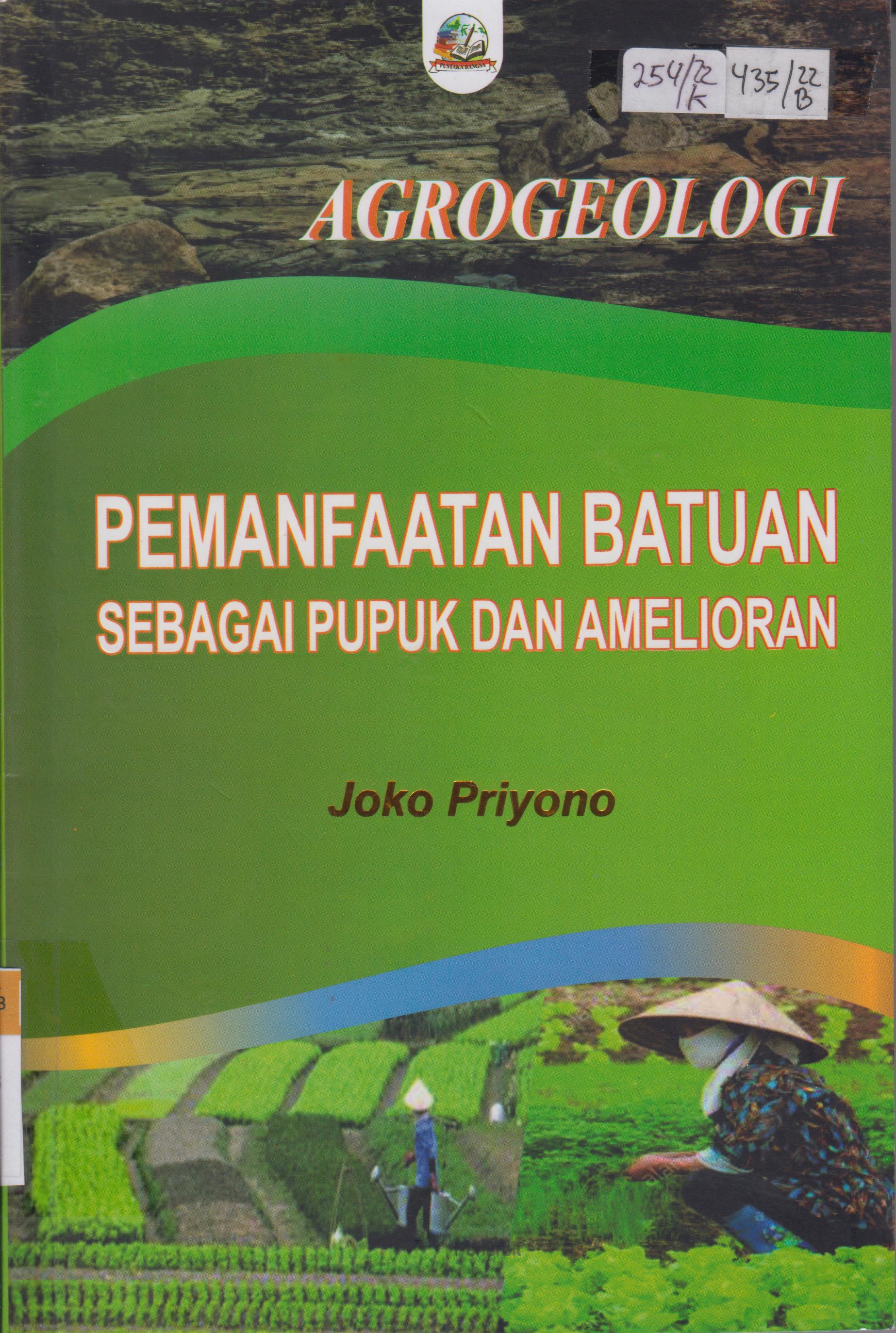 Cover Agrogeologi :  Pemamfaatan batuan sebagai pupuk dan amelioran / Joko Prioyono