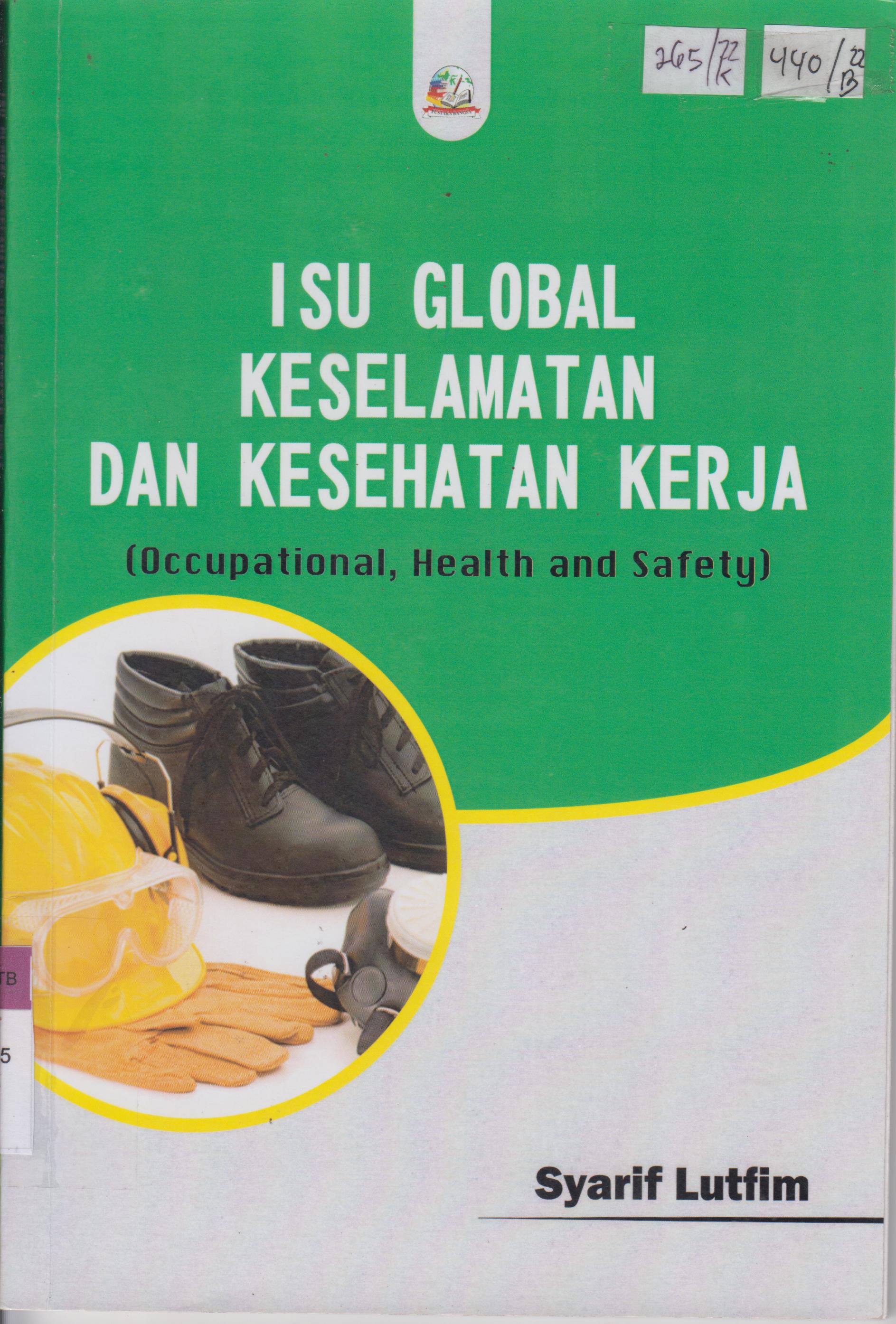 Cover Isu global keselamatan dan kesehatan kerja :  (Occupational, Health and Safety) / Syarif Lutfim
