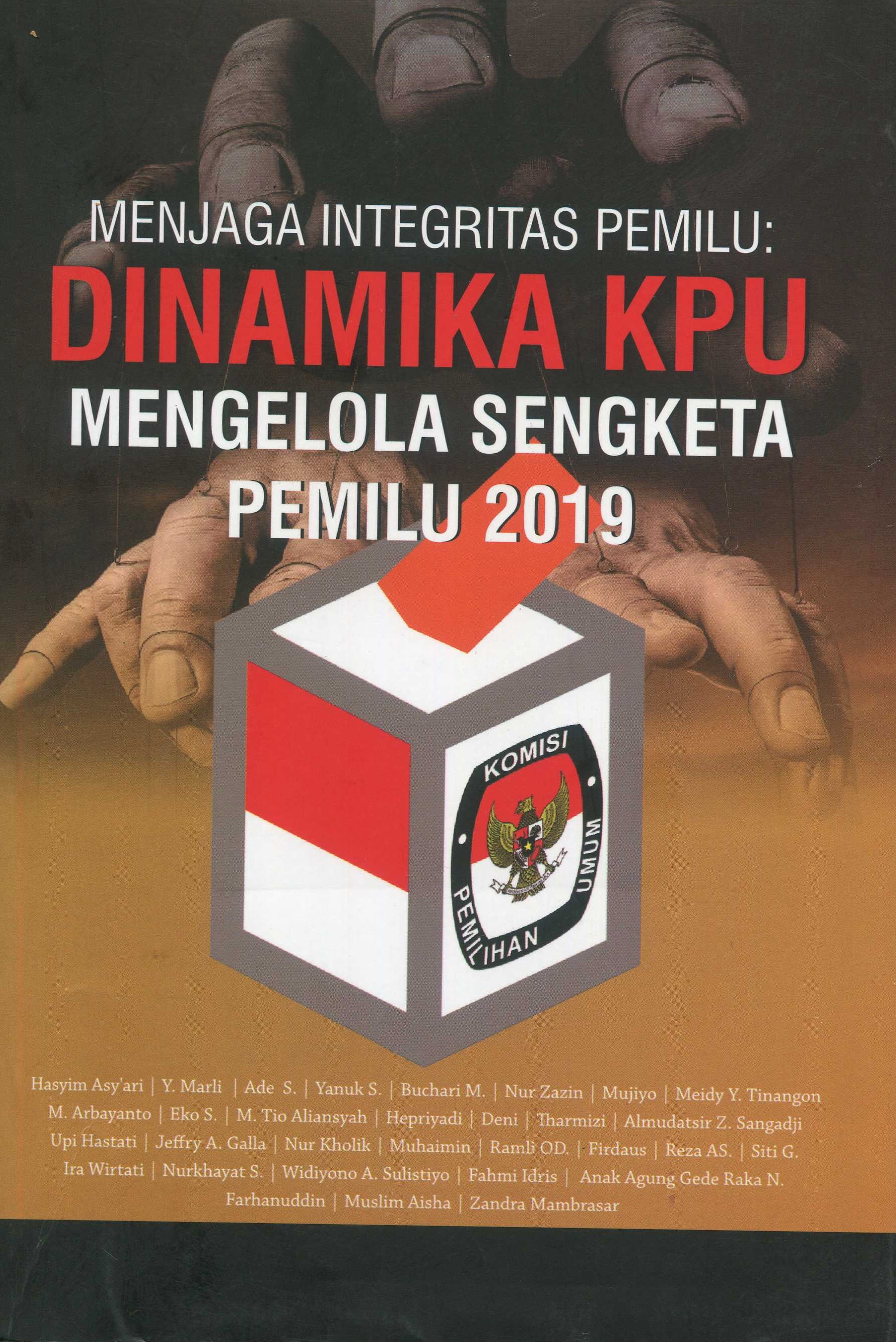 Cover Menjaga Integritas Pemilu : Dinamika KPU :  Mengelola Sengketa Pemilu 2019