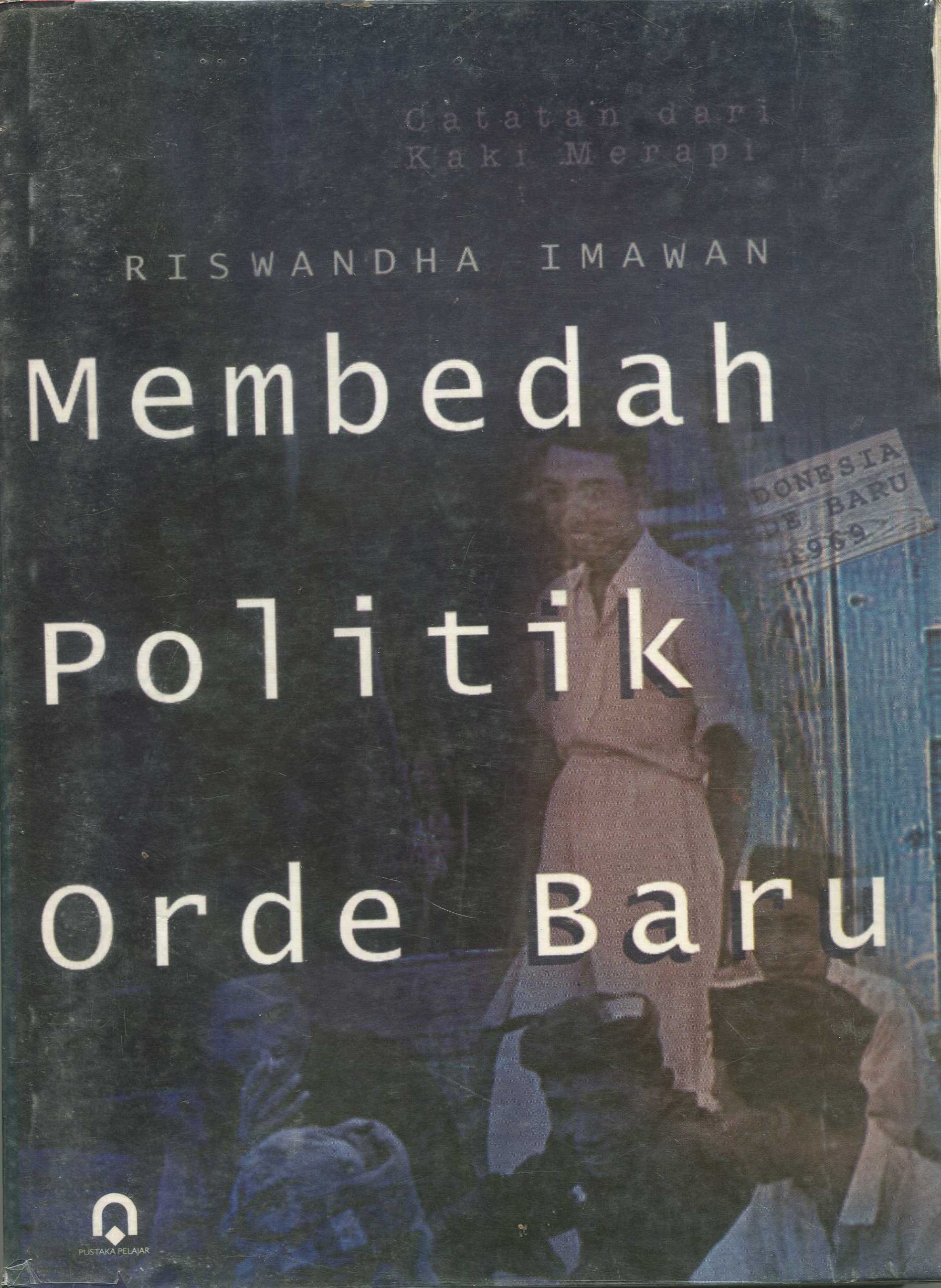 Cover Membedah Politik Orde Baru / Riswandha Imawan