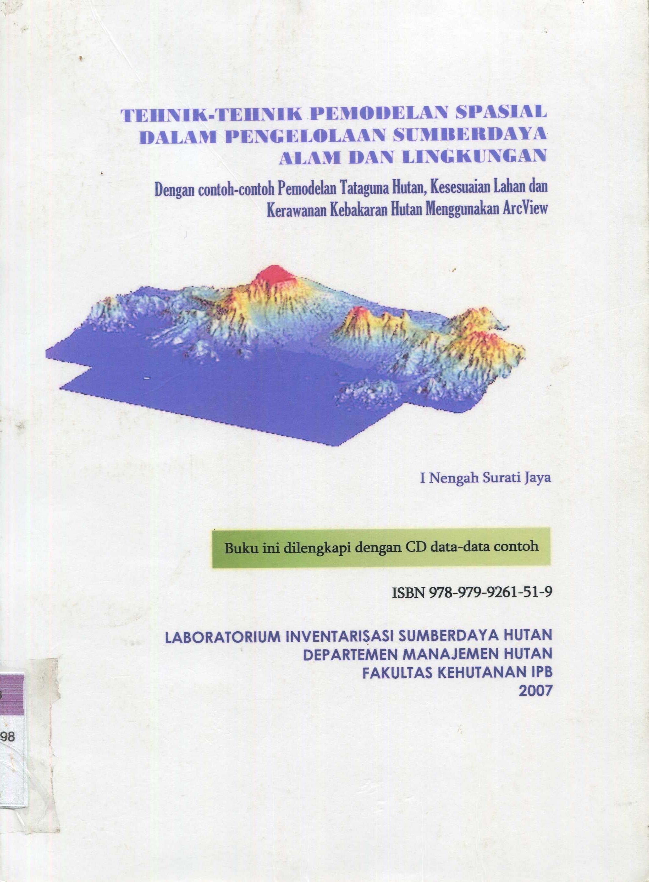 Cover Tehnik-Tehnik Pemodelan Spasial Dalam Pengelolaan Sumberdaya Alam dan Lingkungan / I Nengah Surati Jaya
