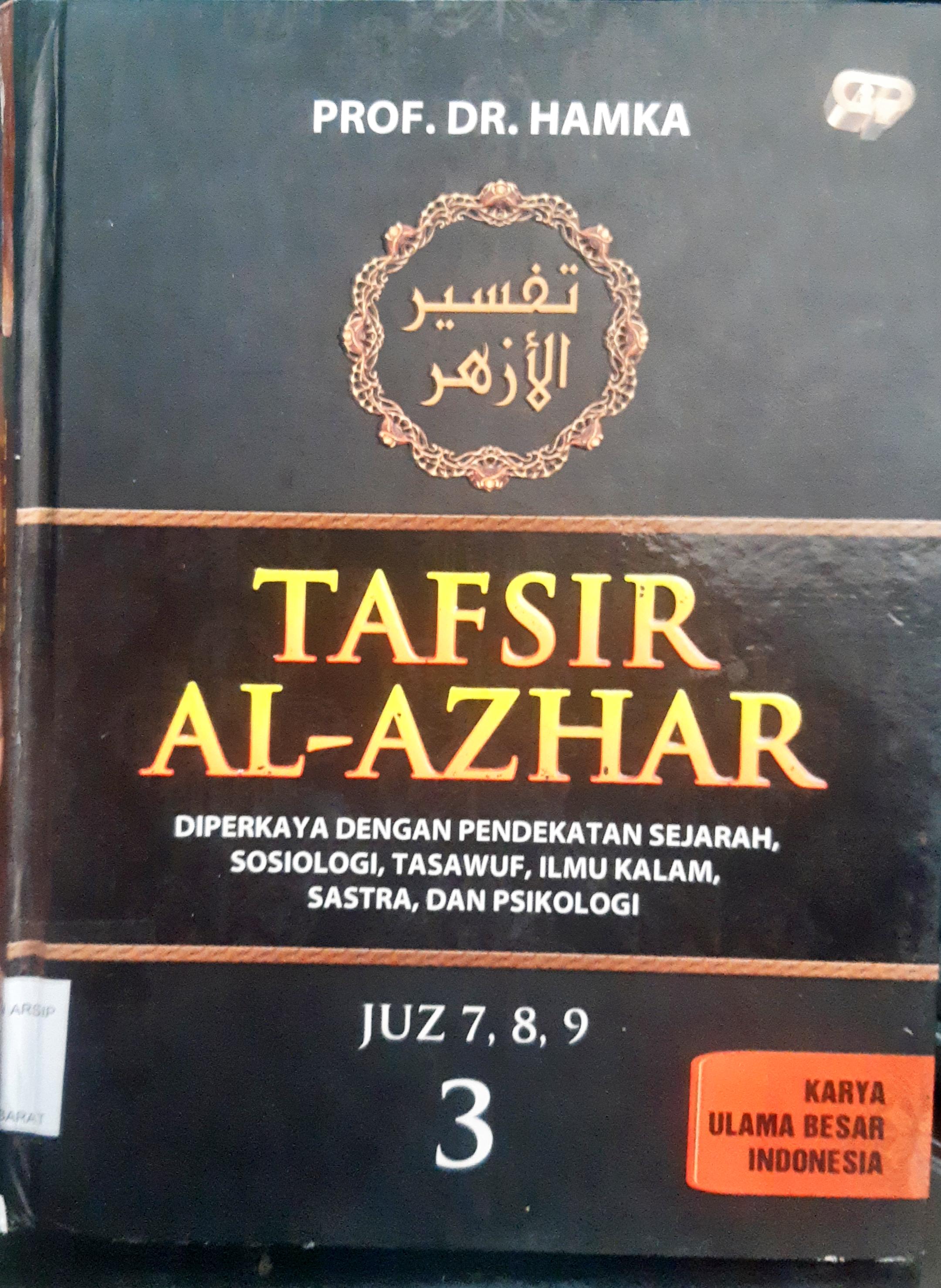 Cover Tafsir Al-Azhar 3 :  Juz 7, 8 9,  diperkaya dengan pendekatan sejarah, sosiologi, tasawuf, ilmu kalam, sastra, dan psikologi / Prof. Dr. Hamka; Penyunting Ridha Anwar
