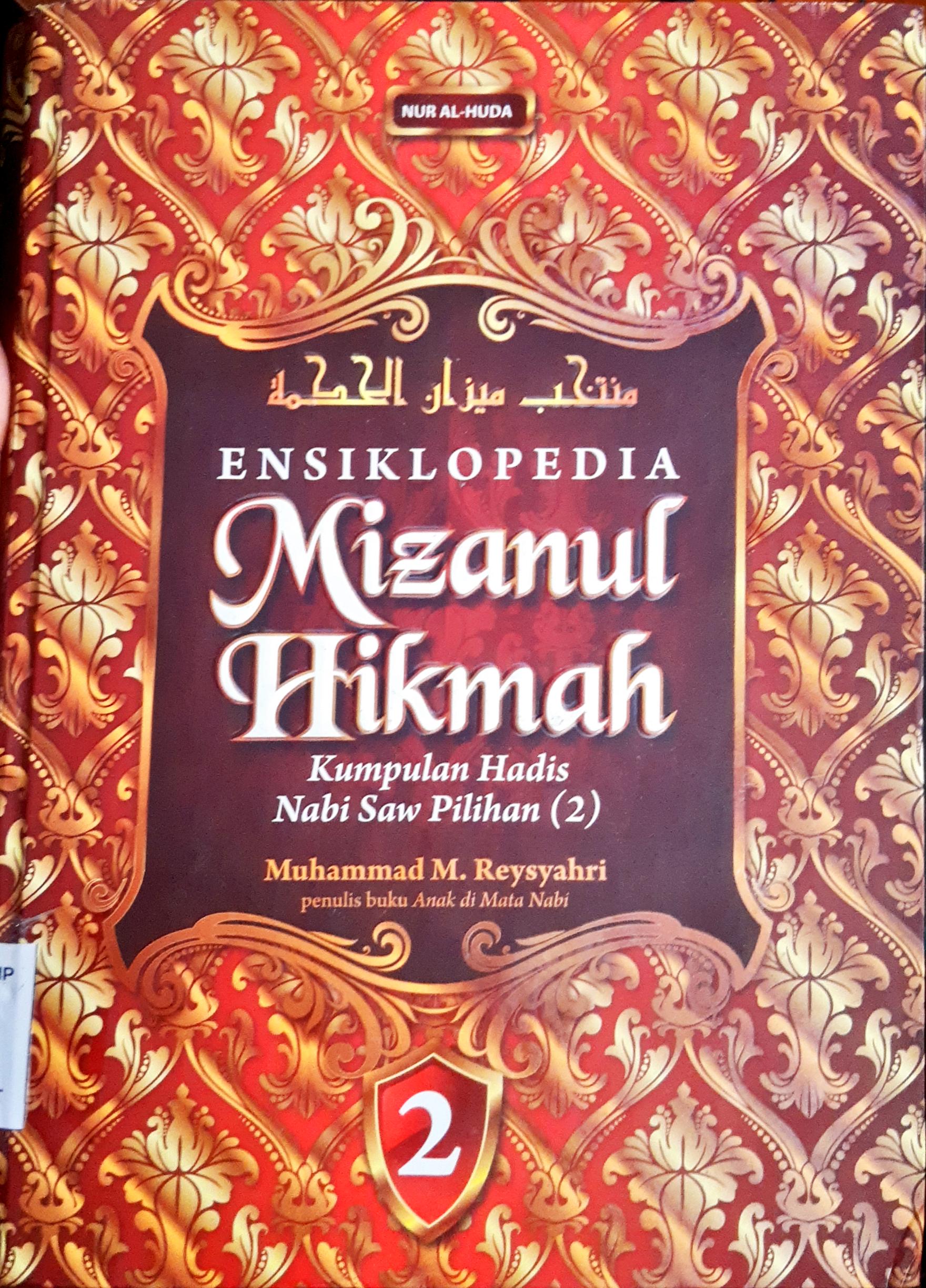 Cover Ensiklopedia mizanul hikmah 2 :  Kumpulan hadis Nabi Saw pilihan (2) / Muhammad M. Reysyahri, penerjemah Tholib Anis, penyunting Najib Alaydrus dan Abu Muhammad