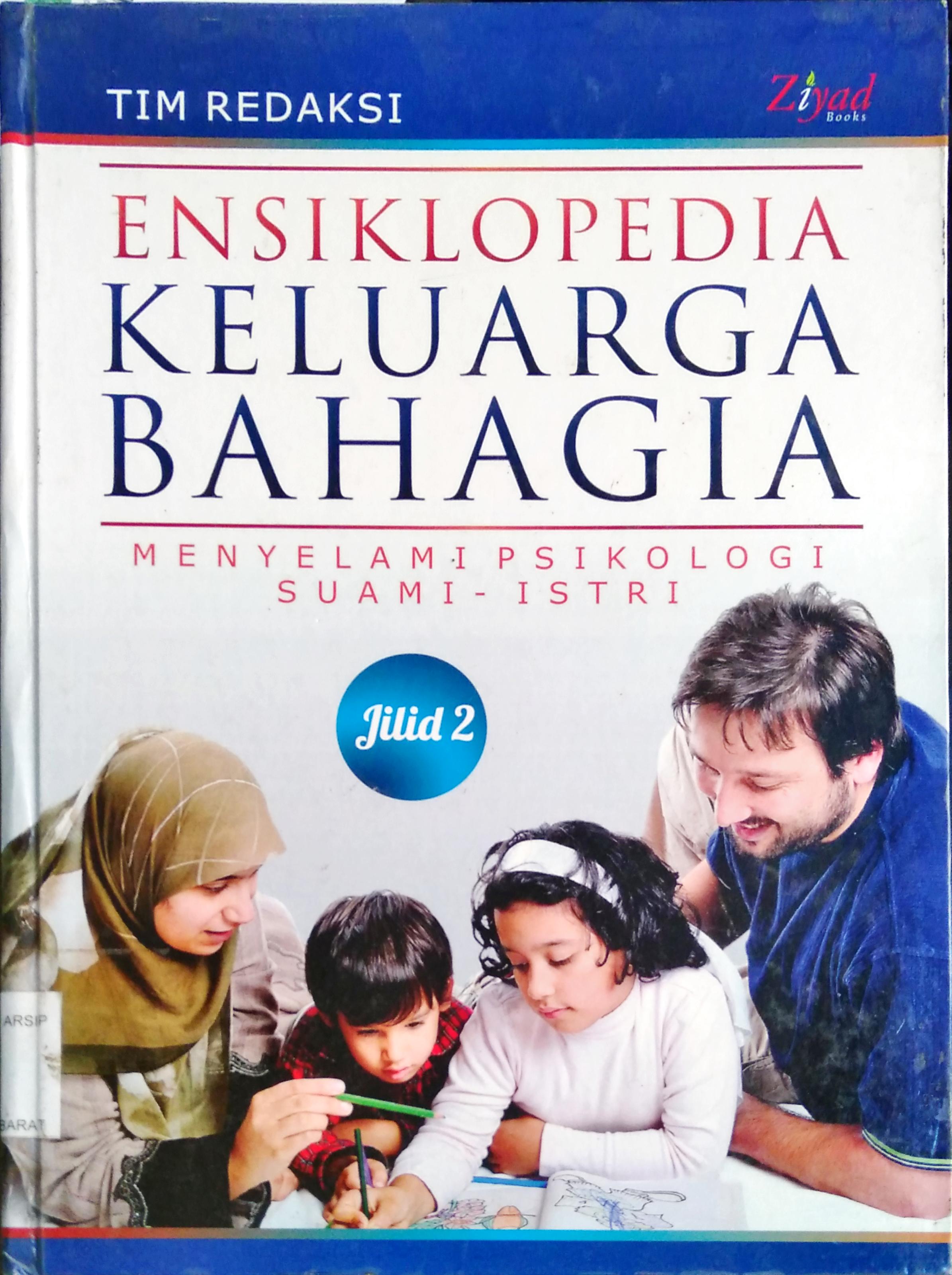 Cover Ensiklopedia keluarga bahagia jilid 2 :  Menyelami psikologi suami-istri / Penyunting Endang Maryuni, SS., Erlina Zachi S.S.