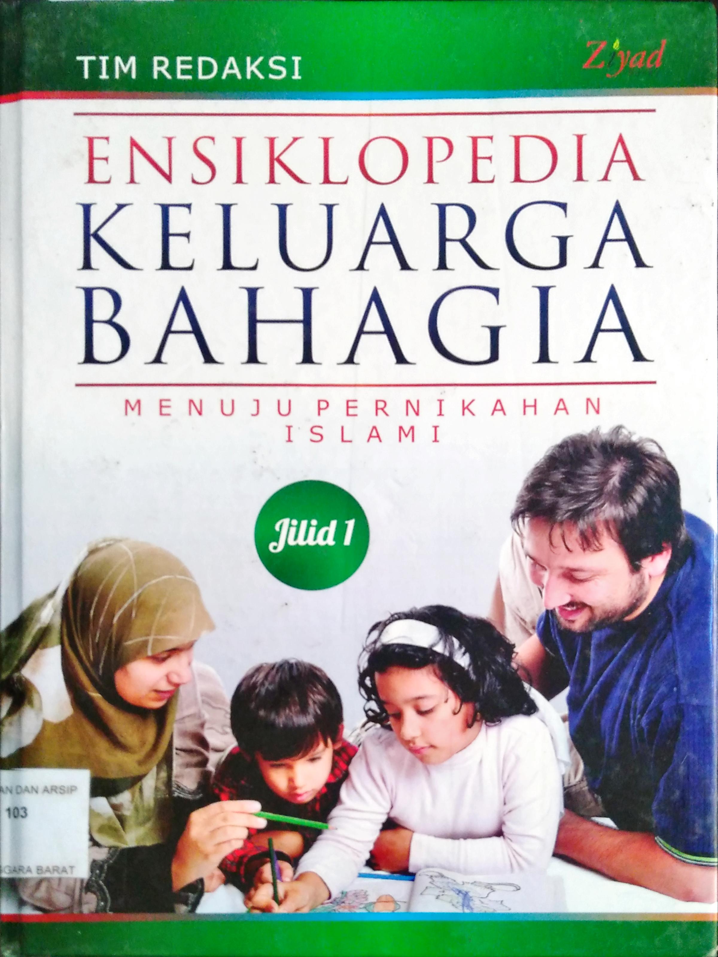 Cover Ensiklopedia keluarga bahagia jilid 1 :  Menuju pernikahan islami / Penyunting Endang Maryuni, SS., Erlina Zachi S.S., Abu Basyir